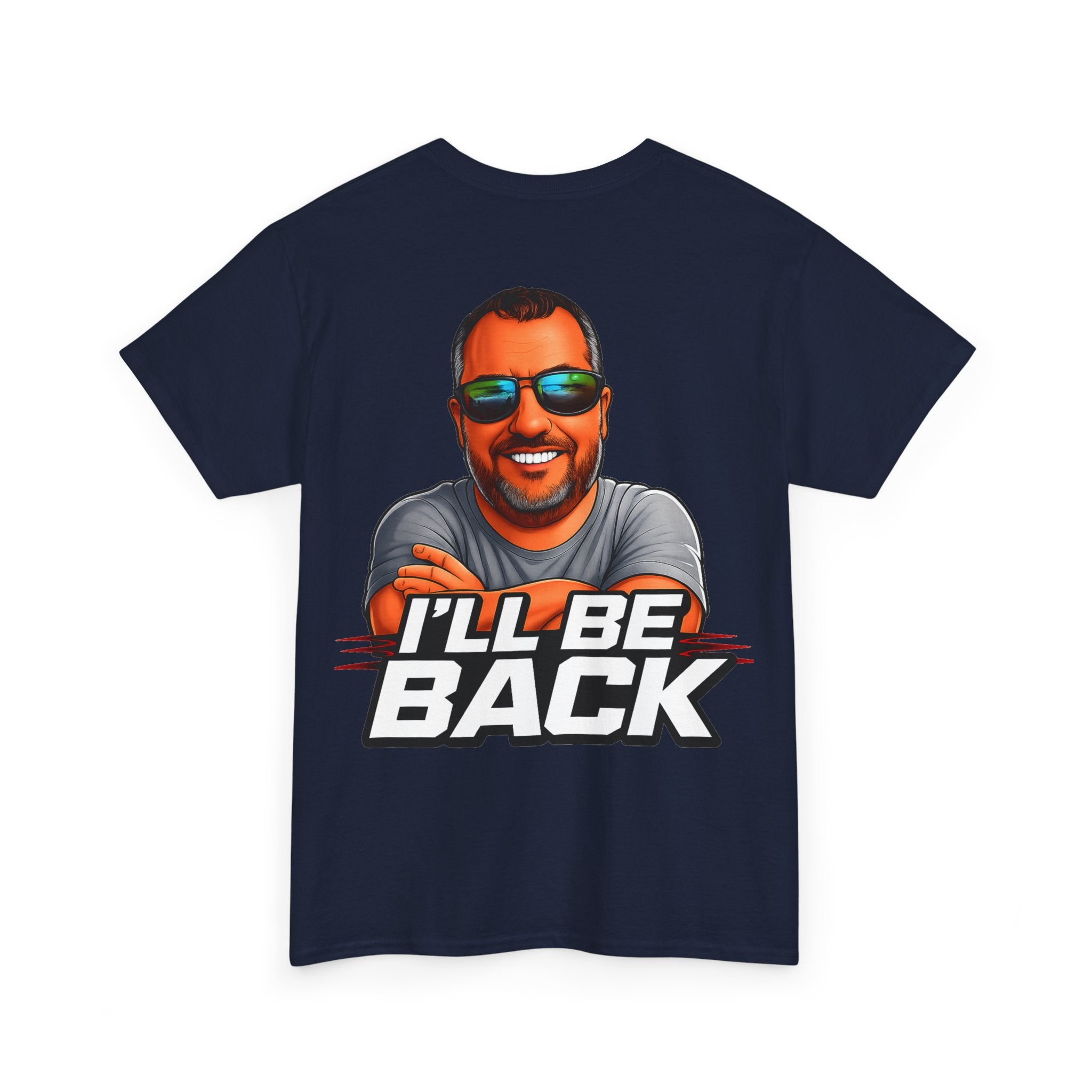 Graphic Tee — "I'll Be Back" Funny Portrait T‑Shirt