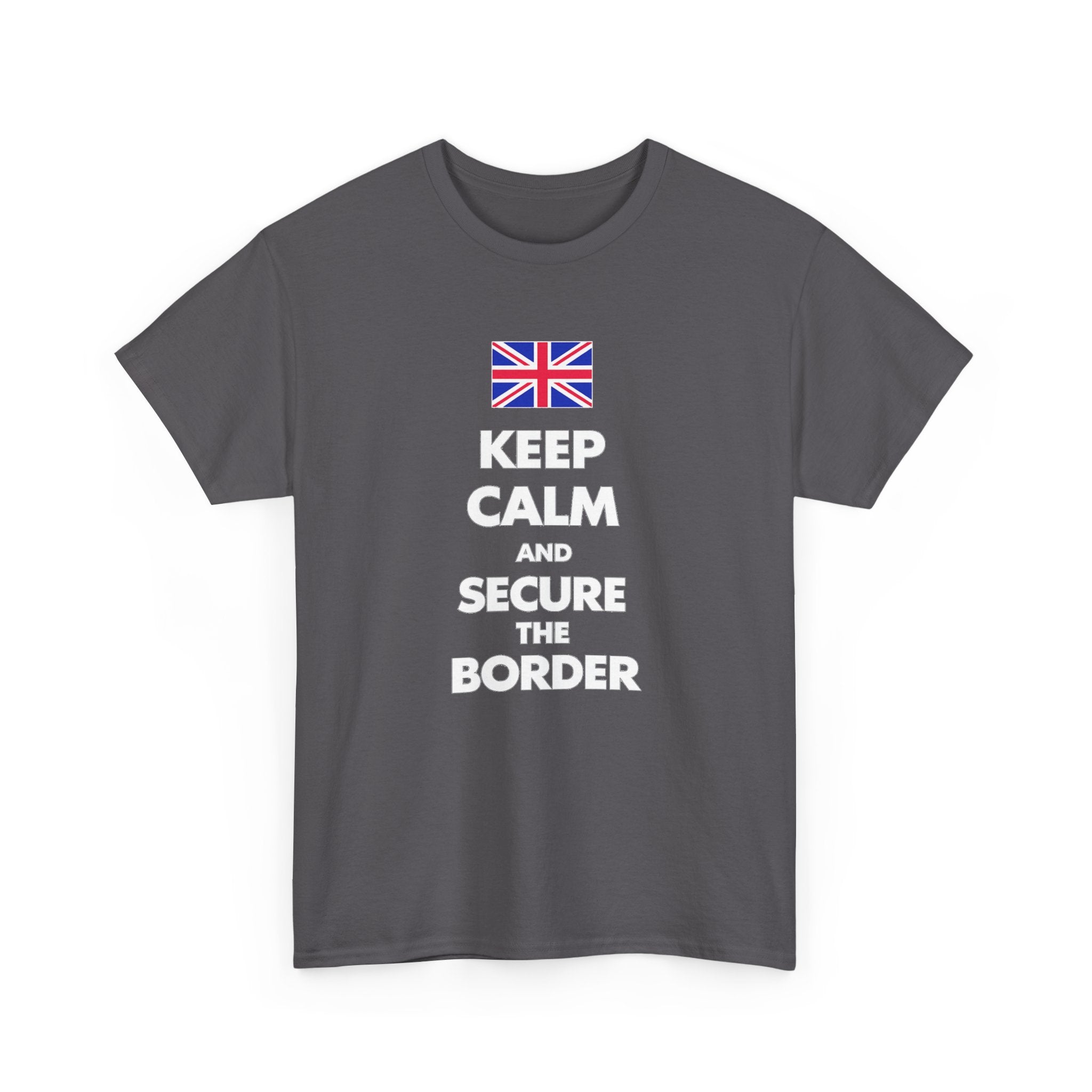Keep Calm and Secure the Border T-Shirt