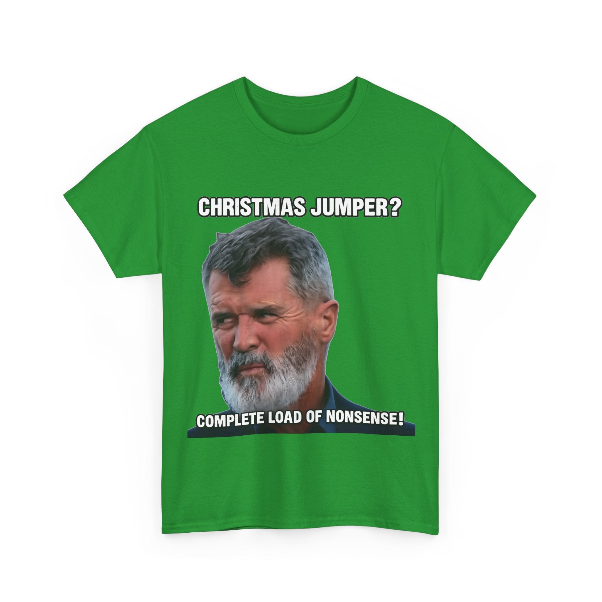 Funny Christmas Tee — "Christmas Jumper? Roy Keane Complete Load of Nonsense" Graphic Shirt