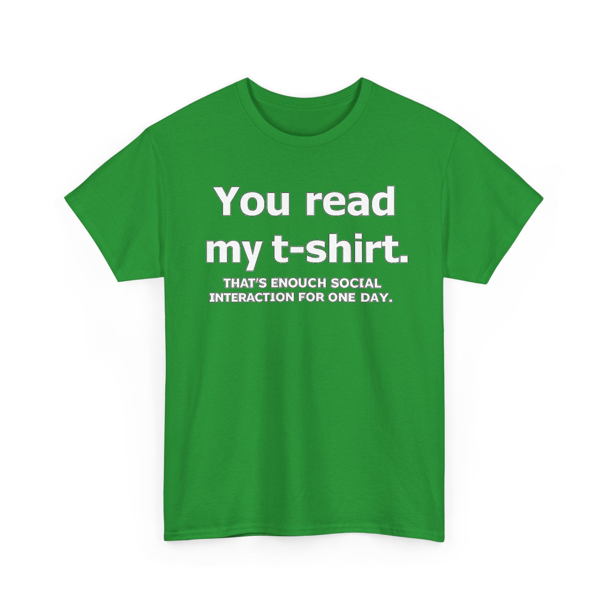 You Read My T‑Shirt Tee — Funny Introvert Shirt ("That's Enough Social Interaction For One Day")