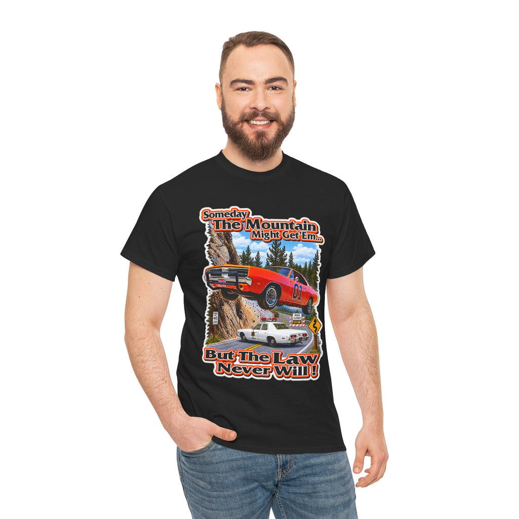 Dukes of Hazard Sometimes the Mountain Might Get ’Em But the Law Never Will Cotton T-Shirt