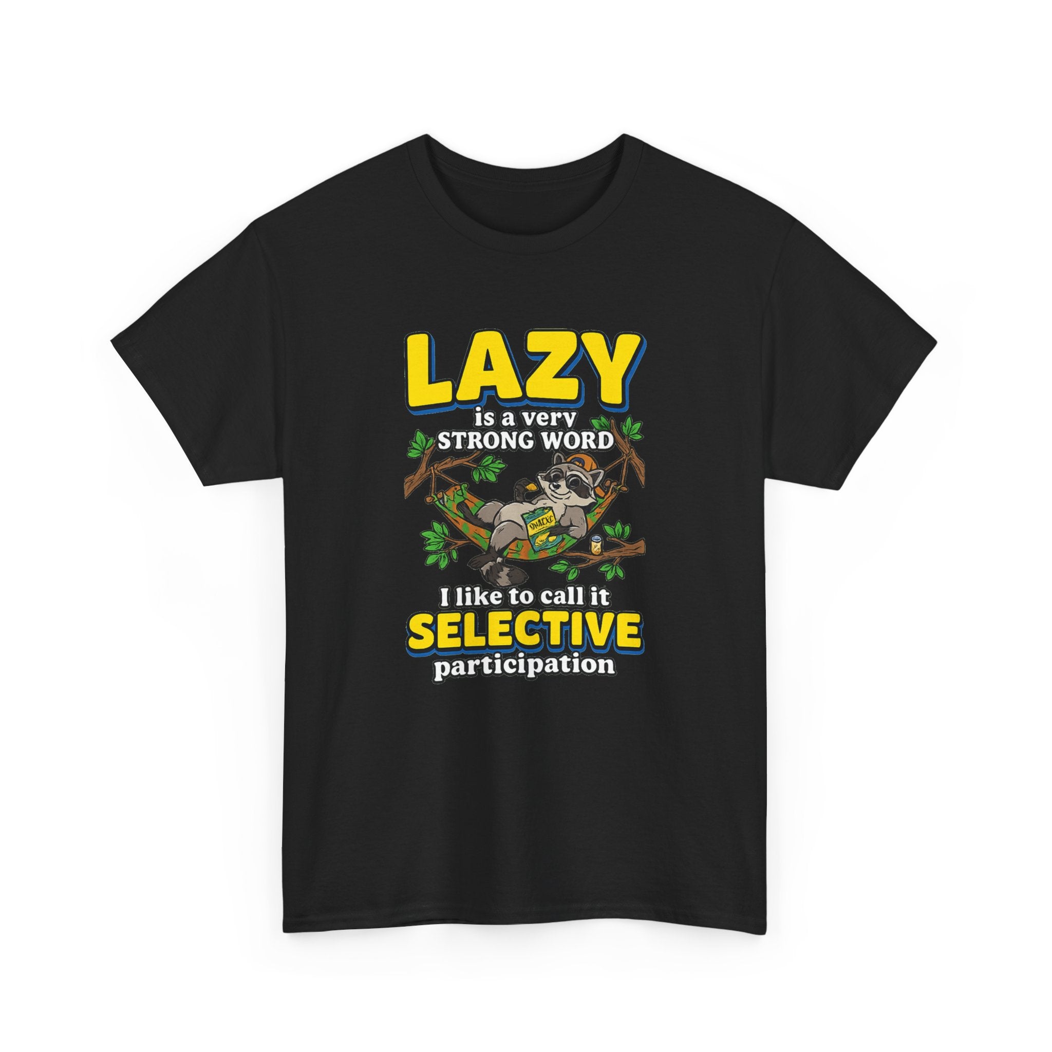 Lazy Is a Strong Word Tee — "Selective Participation" Funny Sloth T-Shirt