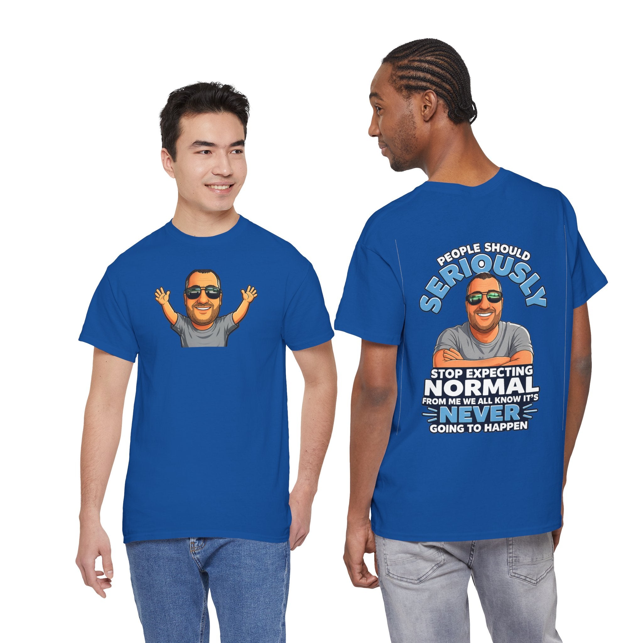 T‑Shirt — “People Should Seriously Stop Expecting Normal” Funny Graphic Tee