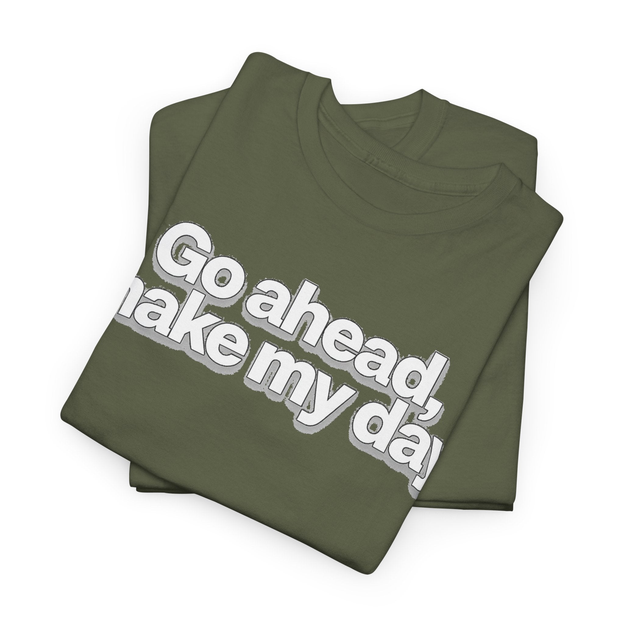 Go Ahead, Make My Day Tee - Bold Statement Graphic T-Shirt