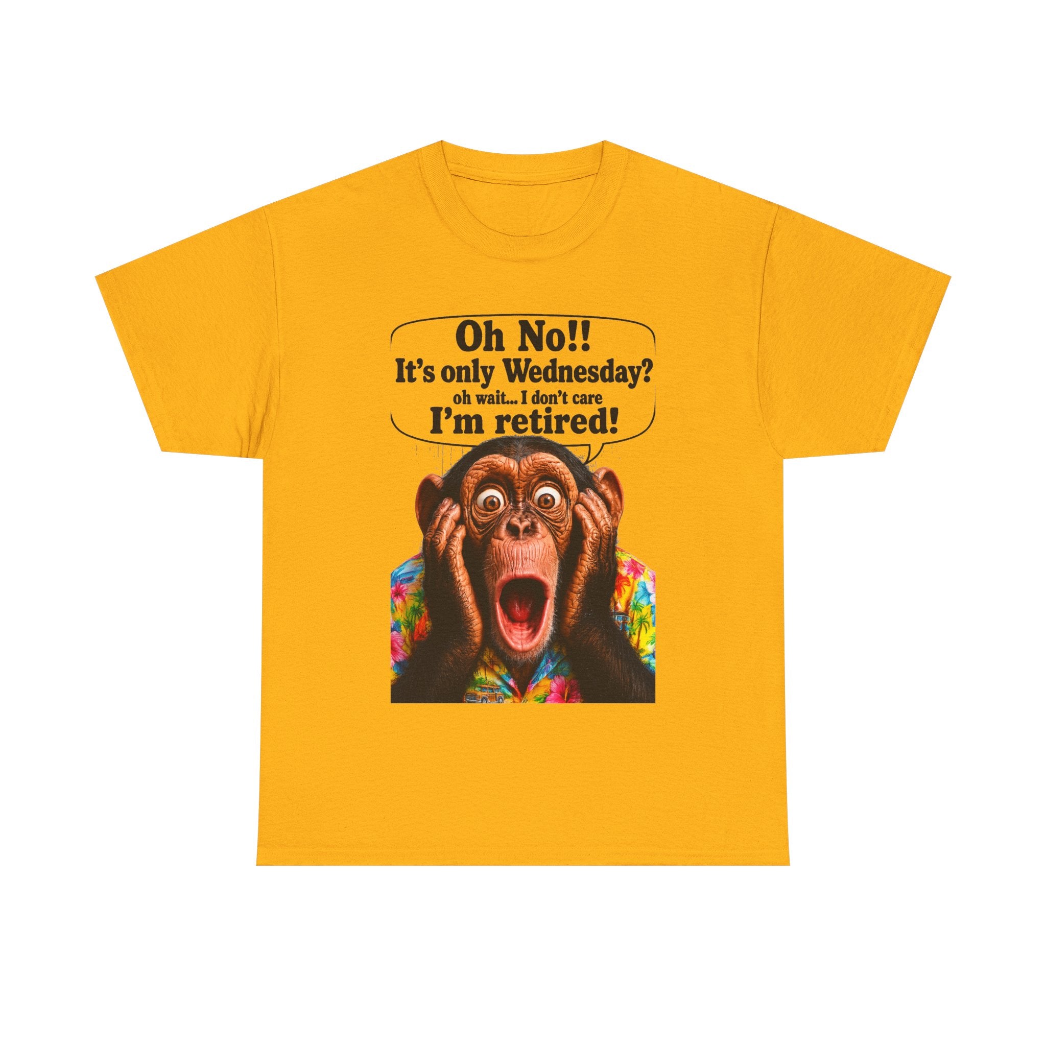 Retired & Loving It T‑Shirt — Funny Monkey "Oh No!! It’s only Wednesday? I’m retired!" Retirement Tee