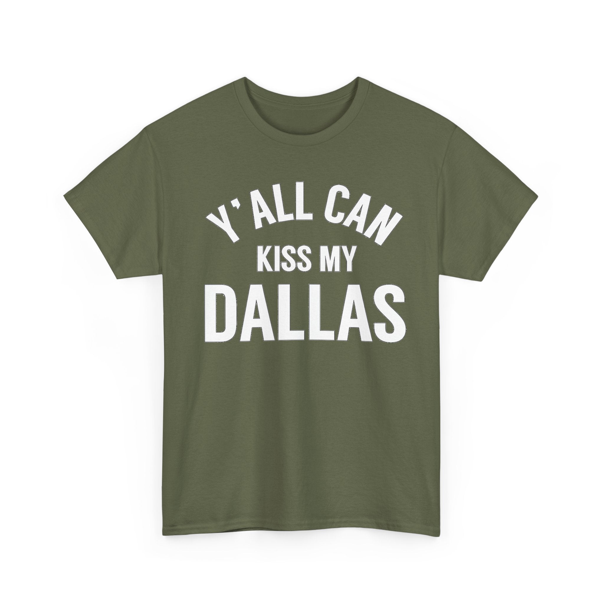 Y'all Can Kiss My Dallas T-Shirt — Funny Texas Pride Tee