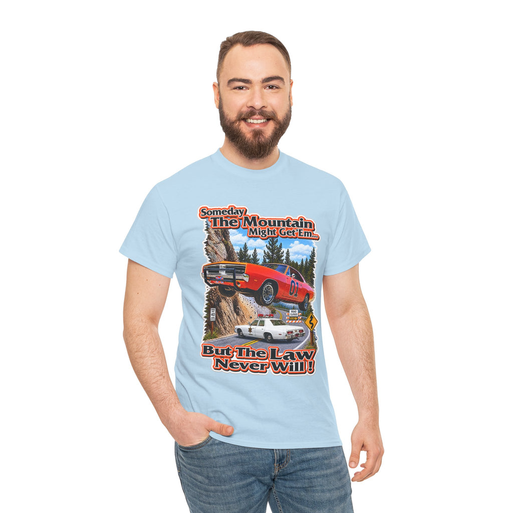 Dukes of Hazard Sometimes the Mountain Might Get ’Em But the Law Never Will Cotton T-Shirt