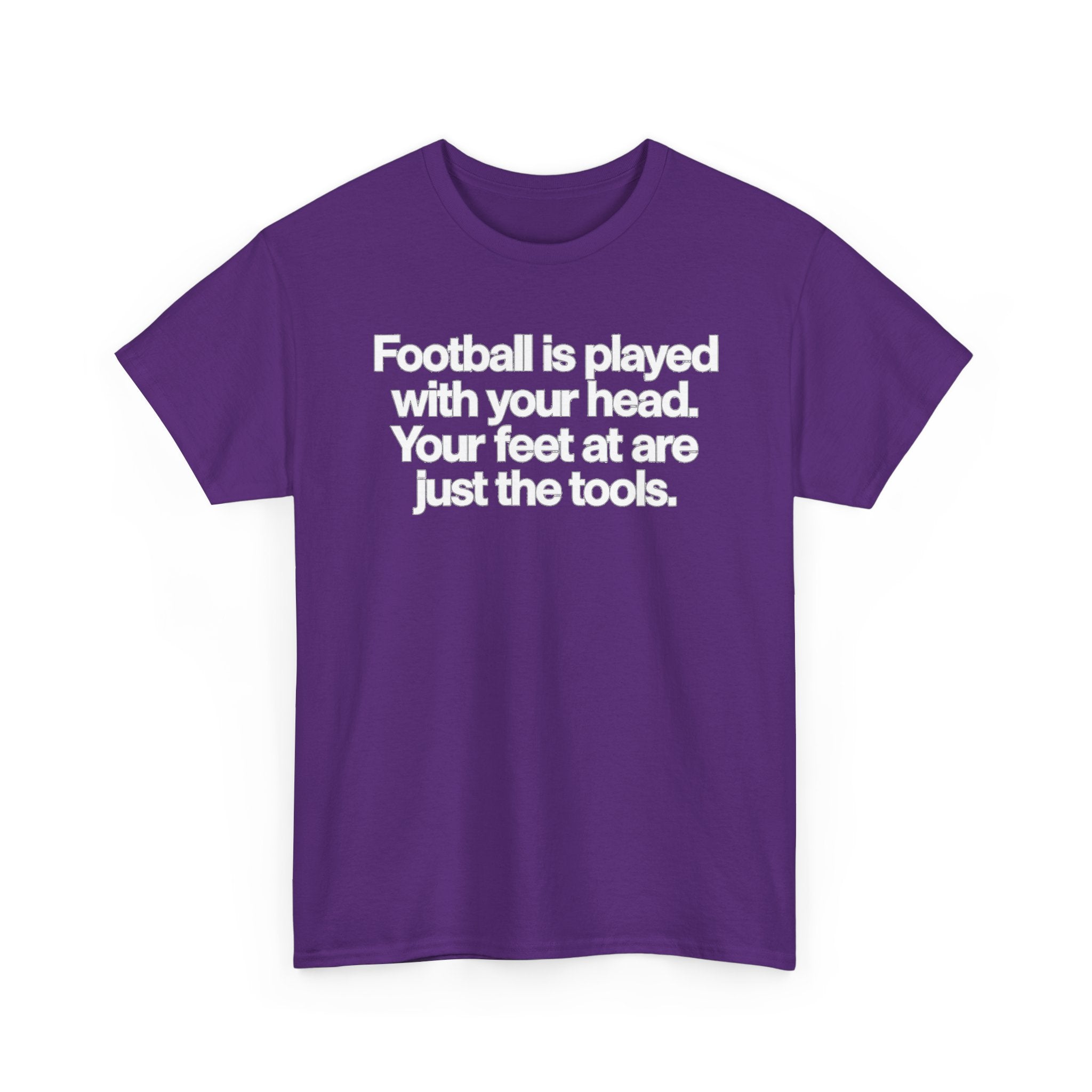 Football Is Played With Your Head Tee — Motivational Soccer Quote T-Shirt