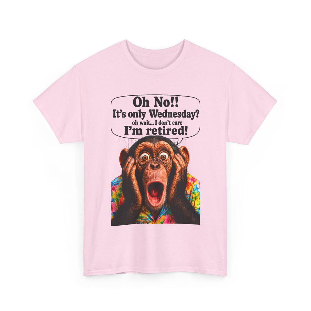Retired & Loving It T‑Shirt — Funny Monkey "Oh No!! It’s only Wednesday? I’m retired!" Retirement Tee