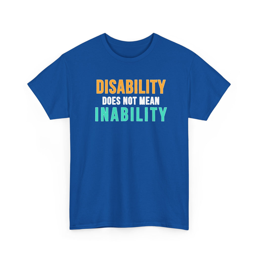 Disability Does Not Mean Inability T-Shirt — Inspirational Disability Awareness Tee