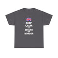 Keep Calm and Secure the Border T-Shirt