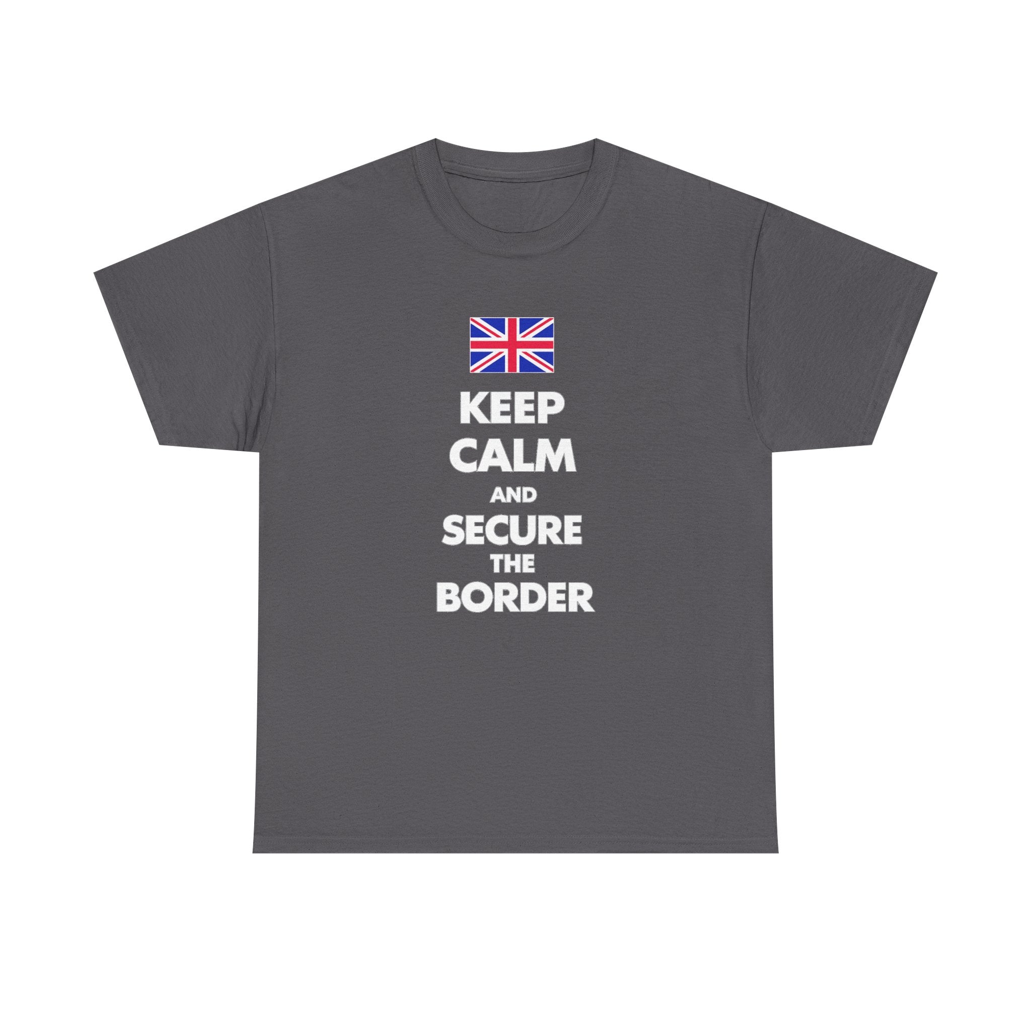 Keep Calm and Secure the Border T-Shirt