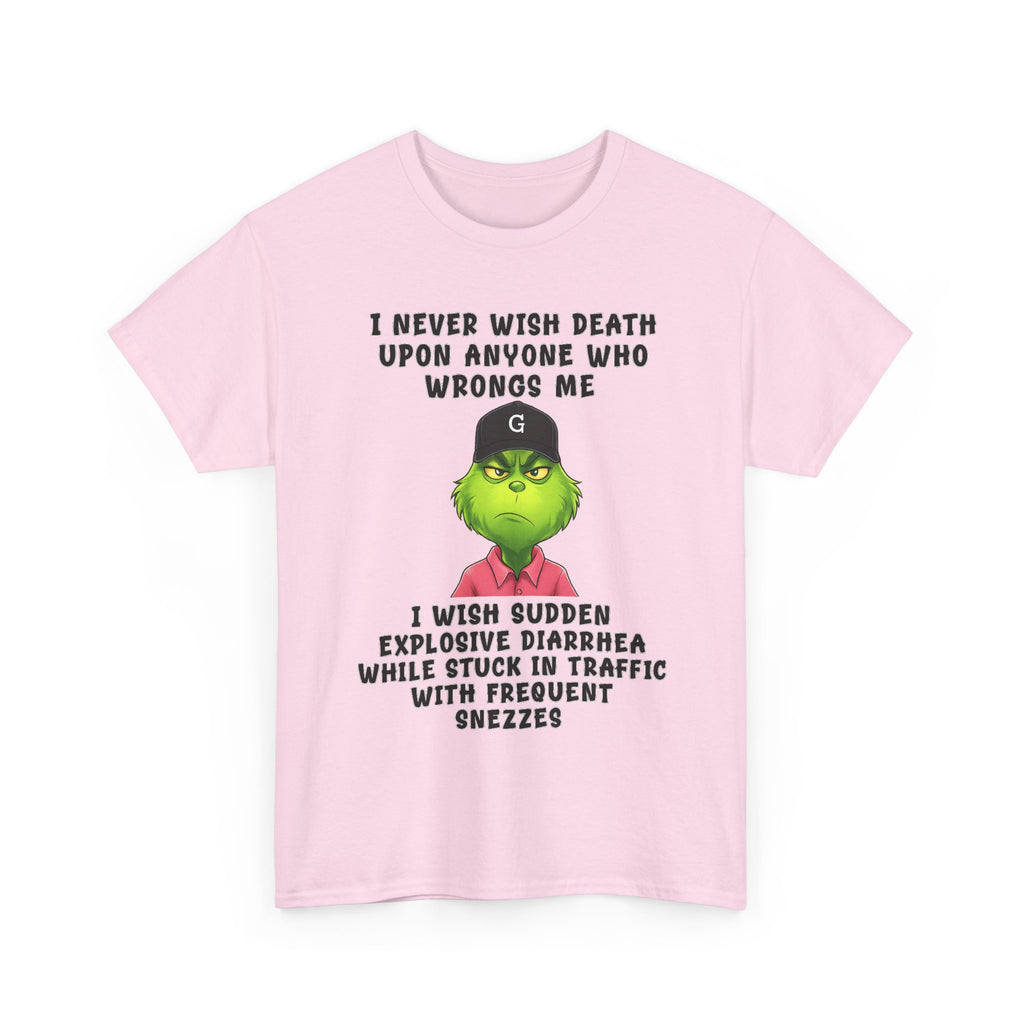 Funny Grinch Face Tee — “I Never Wish Death…” Novelty Graphic T-Shirt