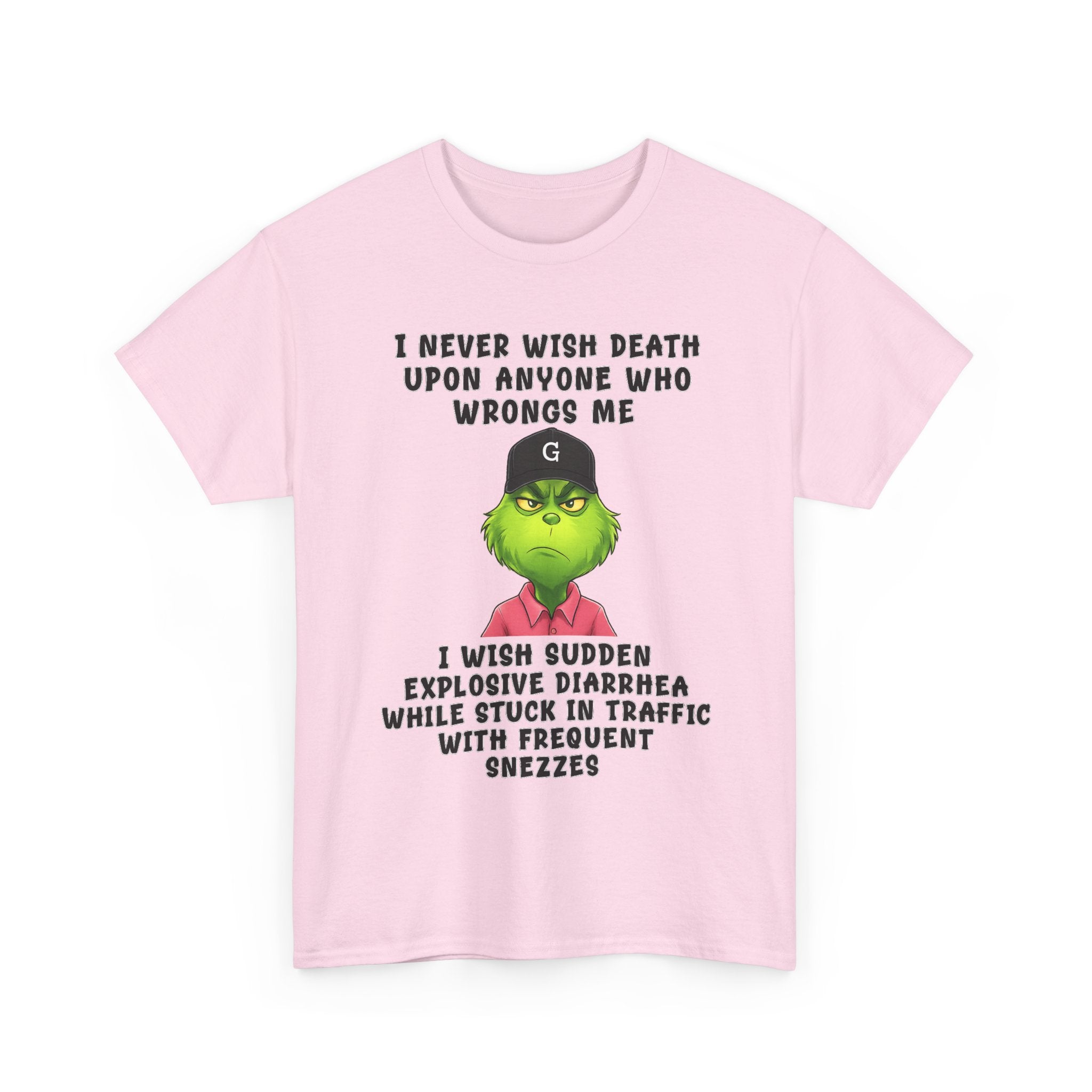 Funny Grinch Face Tee — “I Never Wish Death…” Novelty Graphic T-Shirt