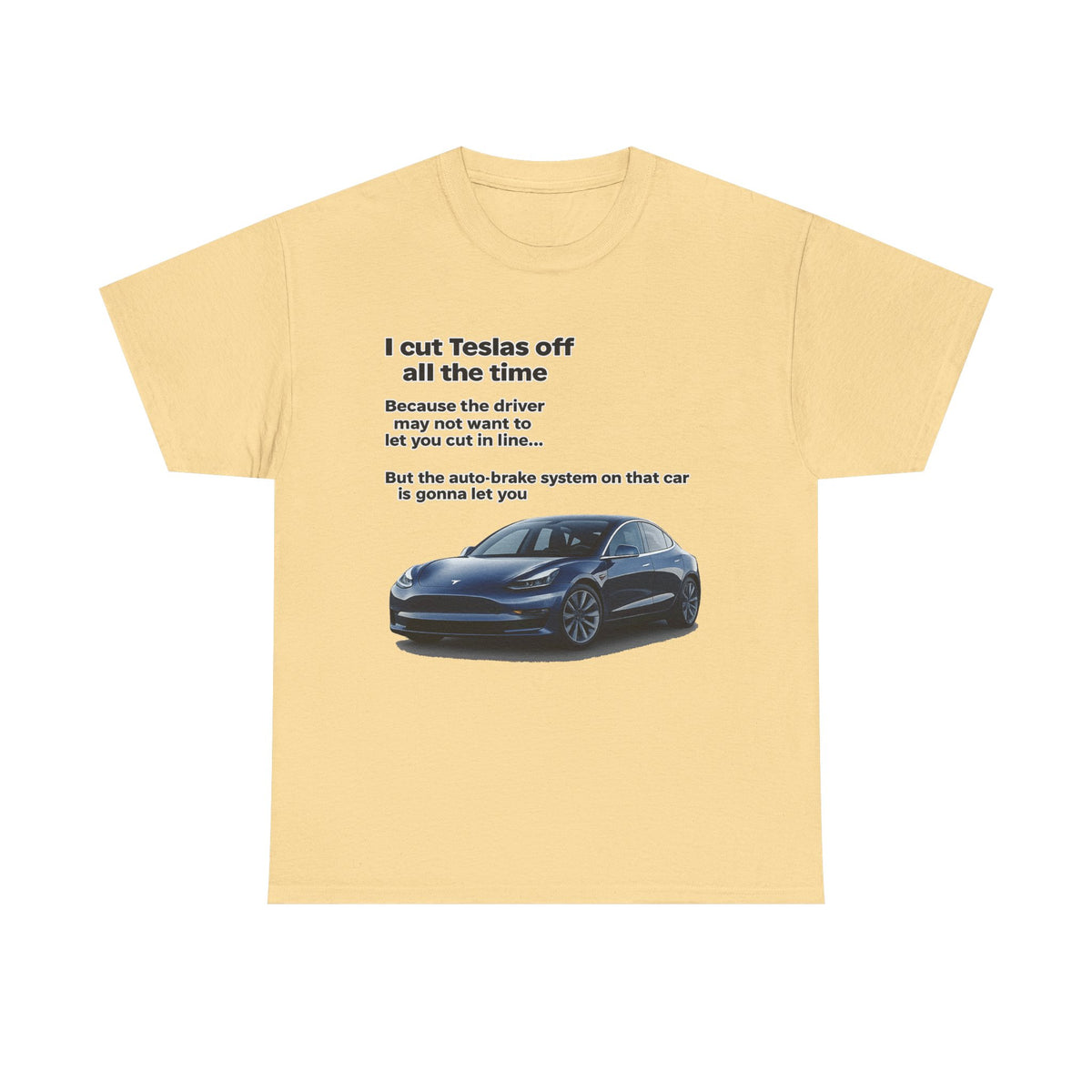 "I cut Teslas off all the time" Funny Quote Unisex Heavy Cotton Tee