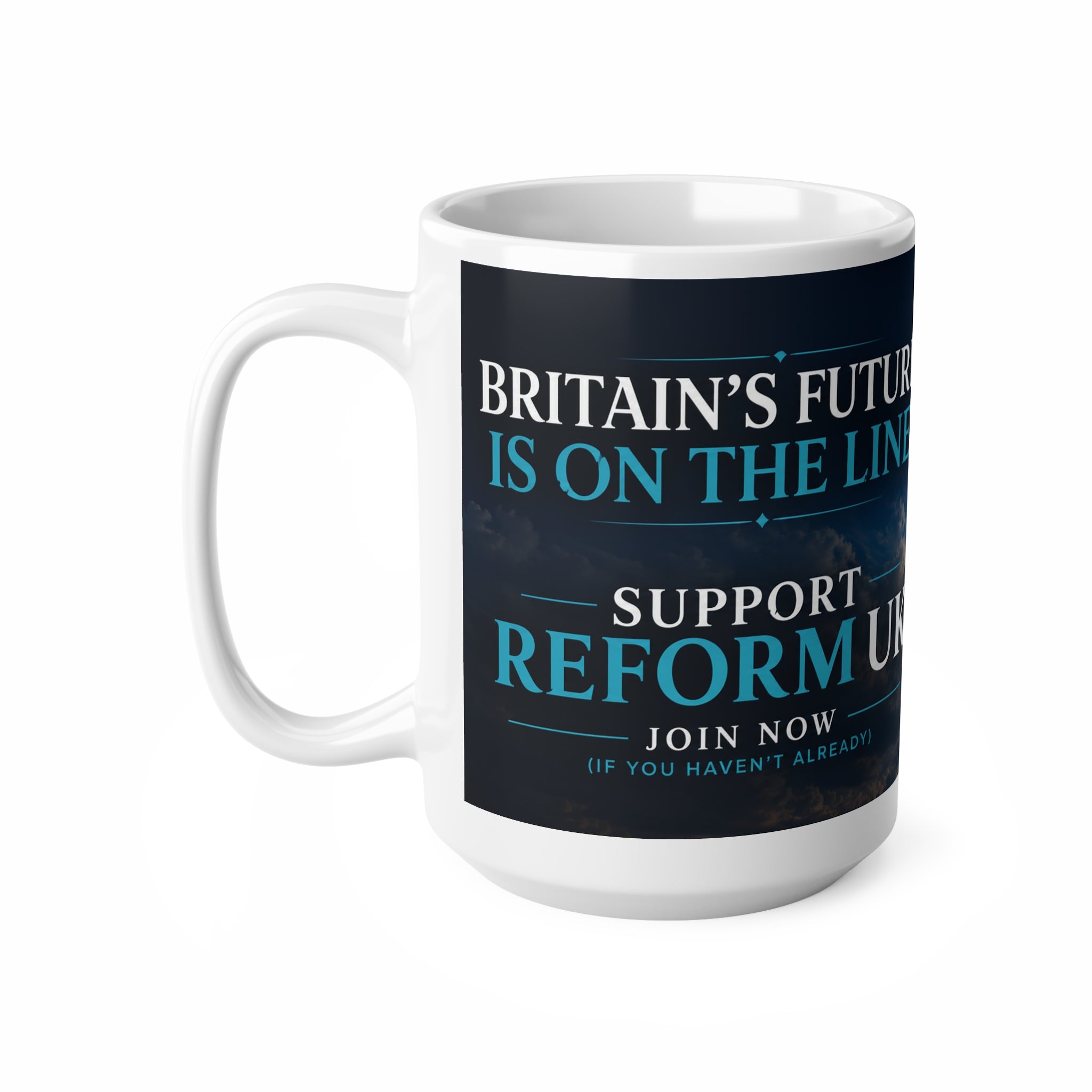 Support Reform UK Ceramic Coffee Mug — "Britain’s Future Is On The Line" 11oz/15oz