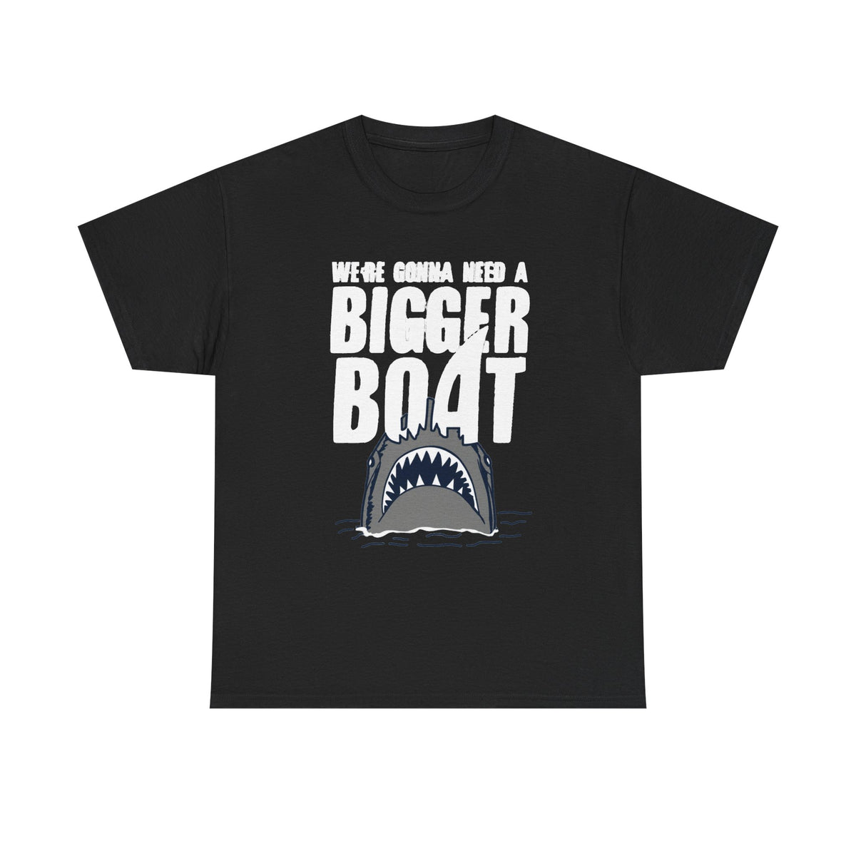 Bigger Boat Shark T-Shirt – 'We're Gonna Need a Bigger Boat' Graphic Tee
