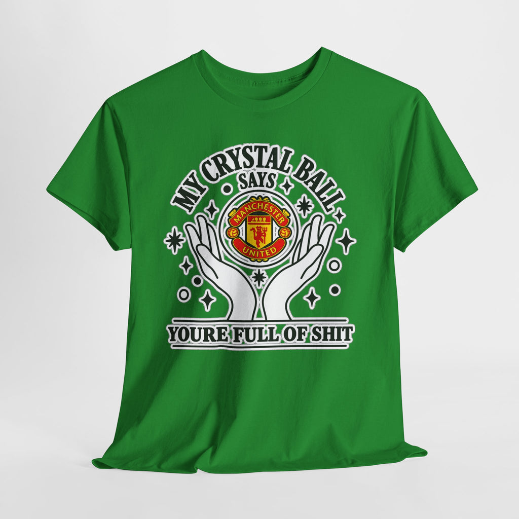 Crystal Ball Tee — “My Crystal Ball Says You’re Full of Shit” Graphic T‑Shirt