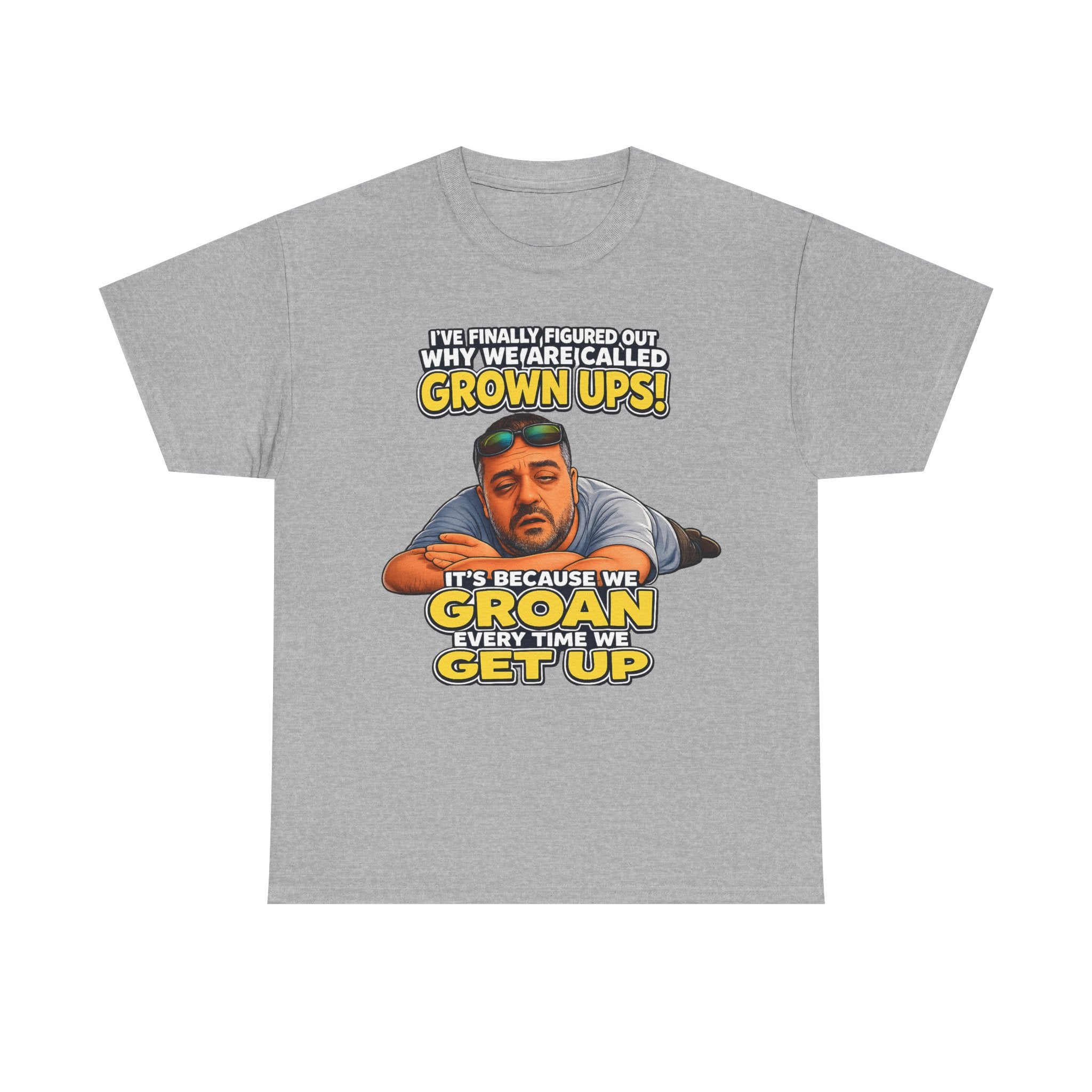 Funny "Grown Ups" T-Shirt — "We Groan Every Time We Get Up" Graphic Tee