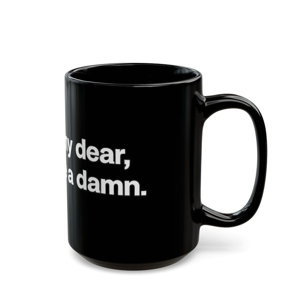 Black Ceramic Mug — "Frankly, My Dear, I Don't Give a Damn" Quote Coffee Cup