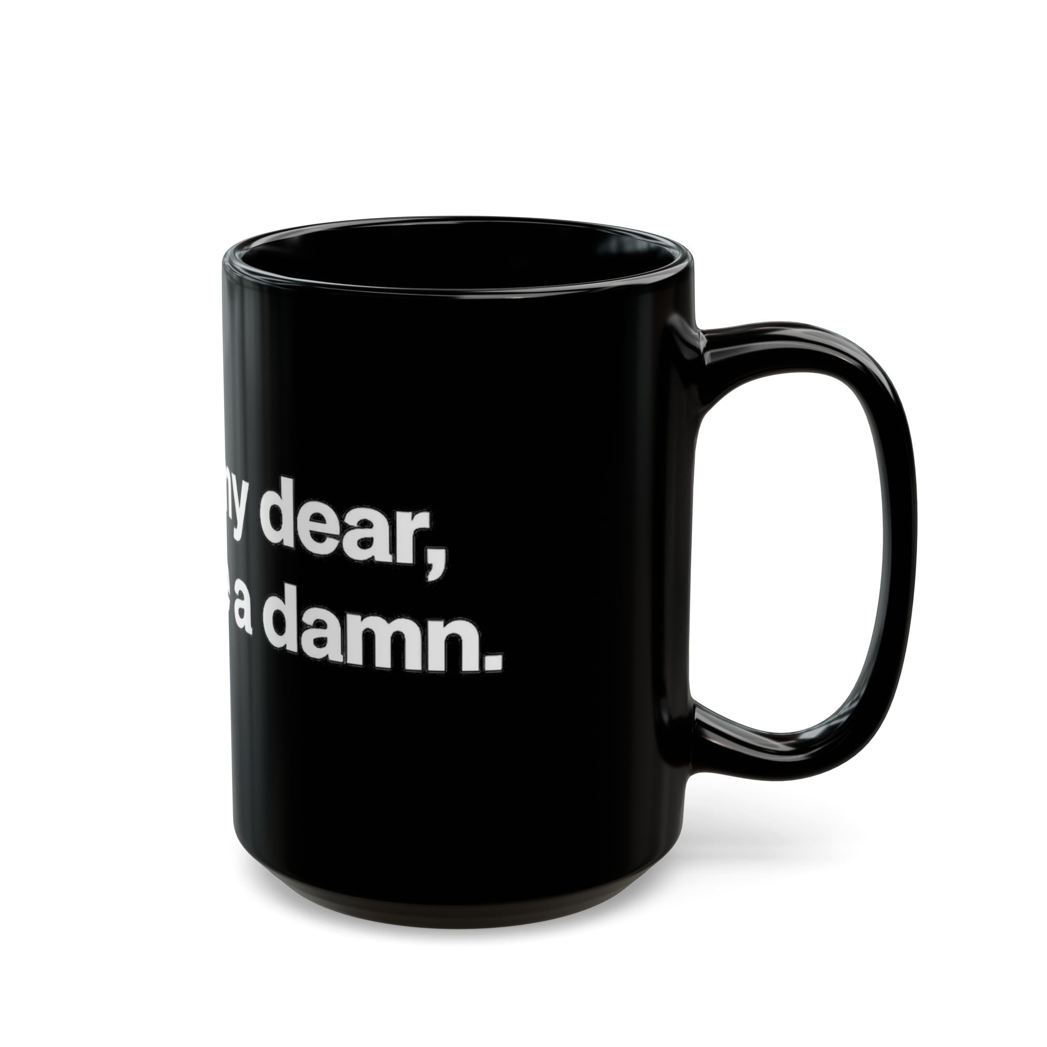 Black Ceramic Mug — "Frankly, My Dear, I Don't Give a Damn" Quote Coffee Cup