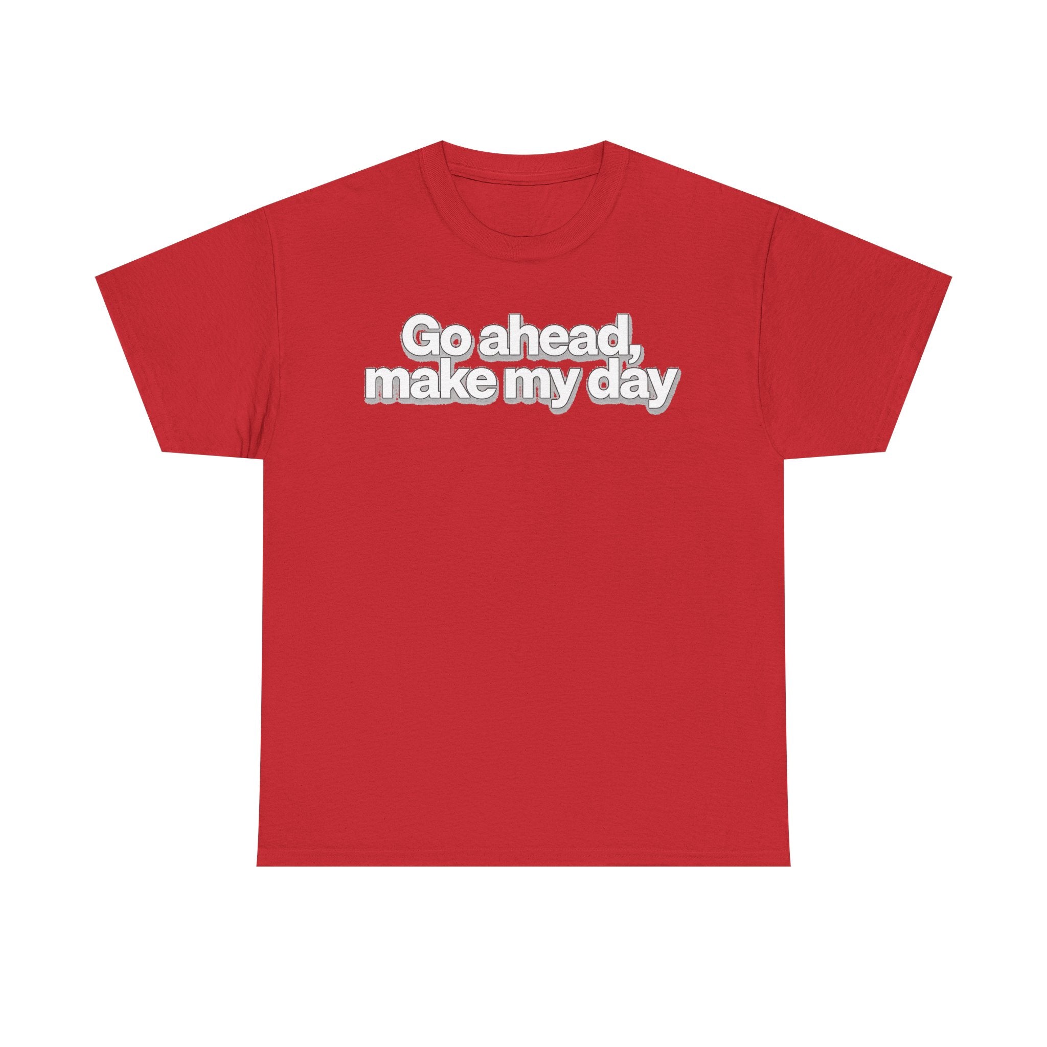 Go Ahead, Make My Day Tee - Bold Statement Graphic T-Shirt