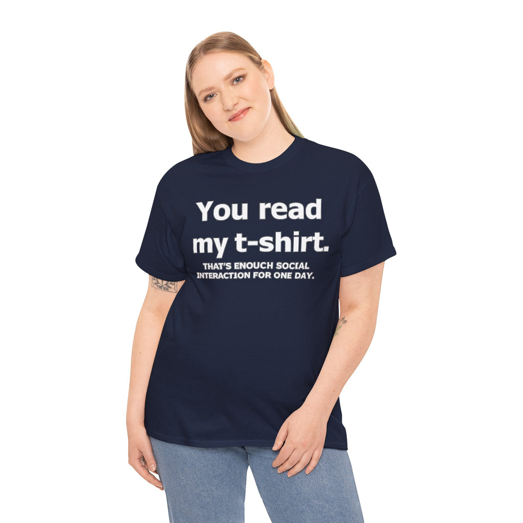 You Read My T‑Shirt Tee — Funny Introvert Shirt ("That's Enough Social Interaction For One Day")