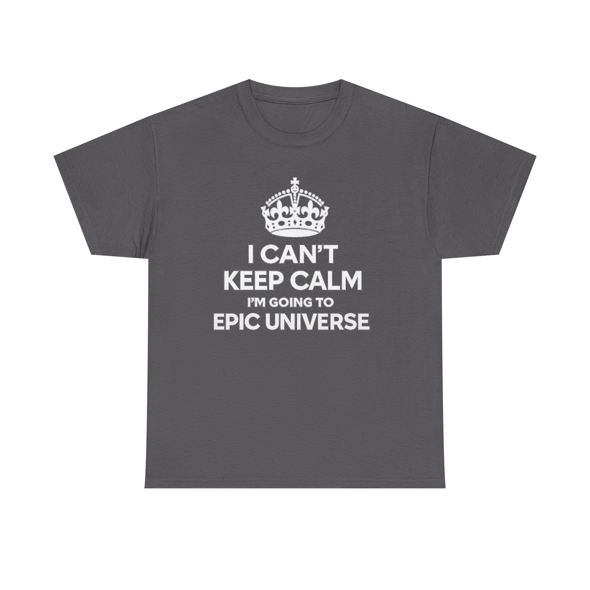 T-Shirt — "I CAN'T KEEP CALM I'M GOING TO EPIC UNIVERSE" Graphic Tee