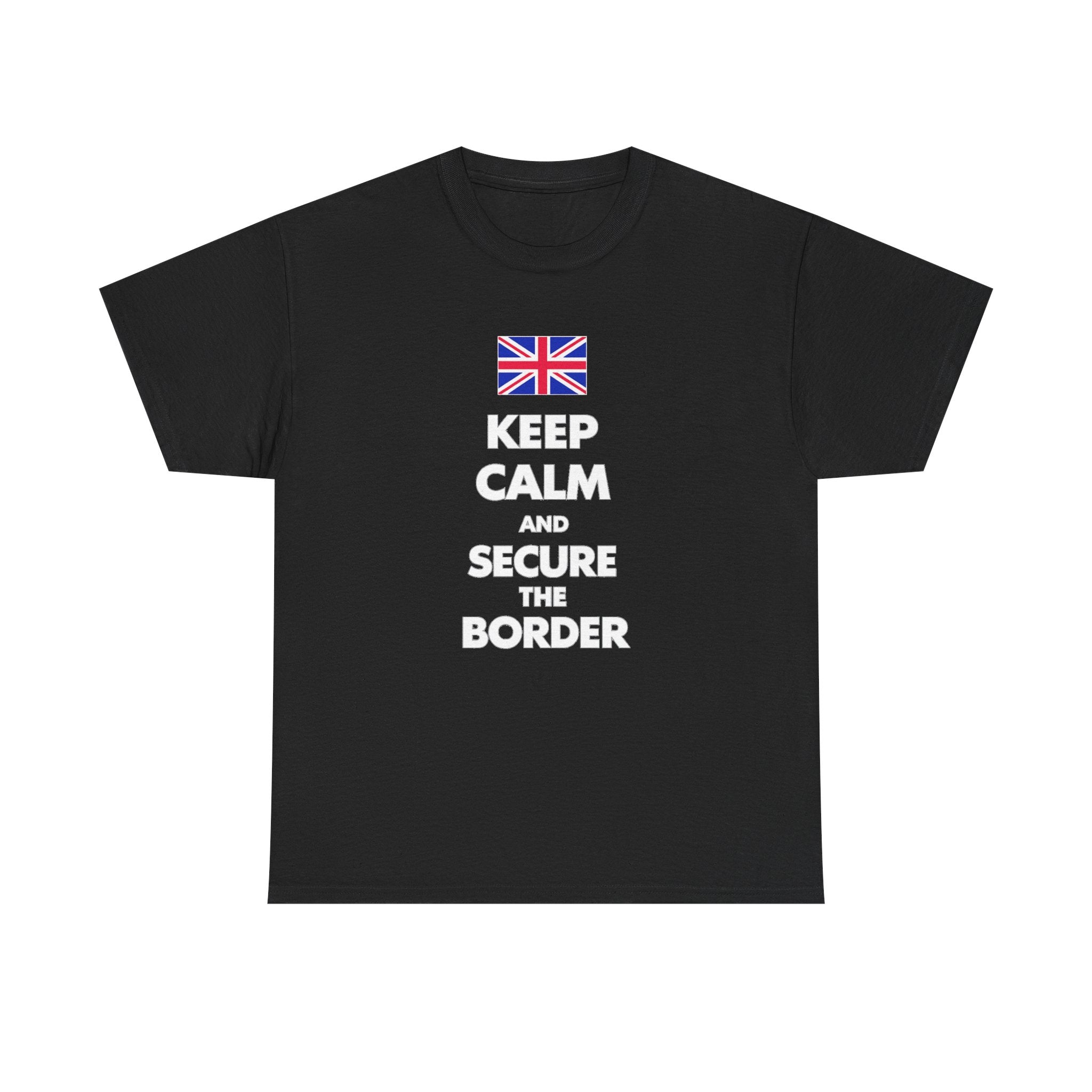 Keep Calm and Secure the Border T-Shirt