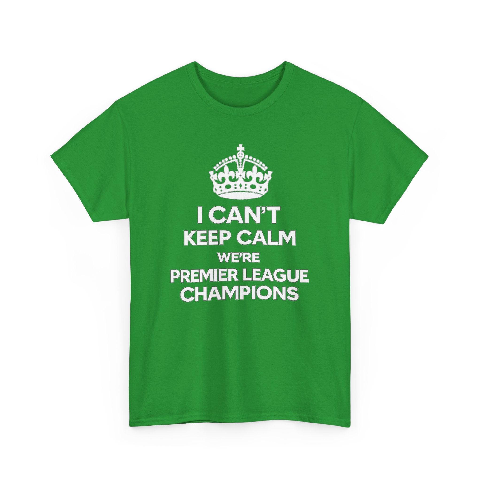 I Can't Keep Calm We're Premier League Champions T-Shirt