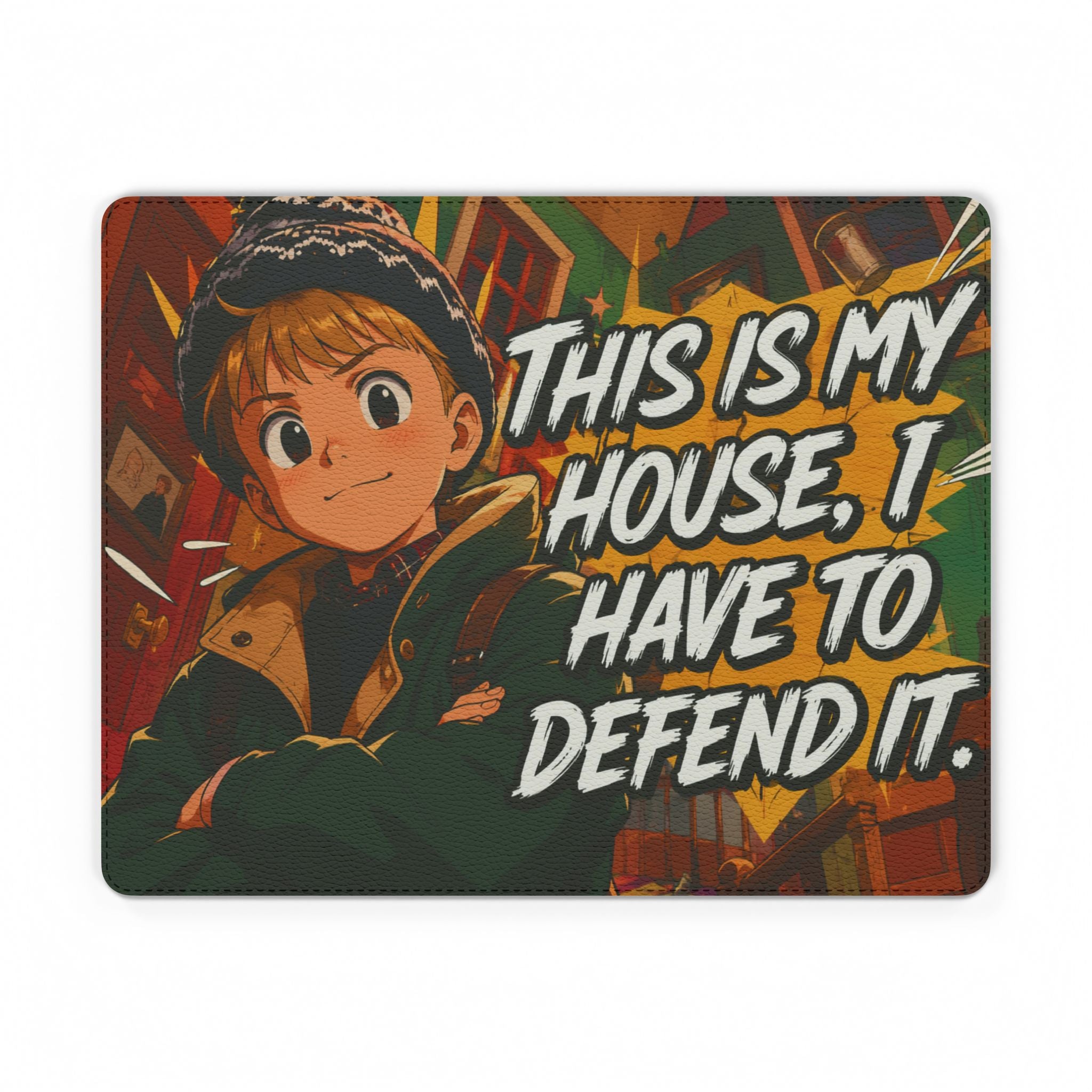 Home Alone Inspired Anime Quote PU Leather Mouse Mat — "This Is My House, I Have To Defend It."
