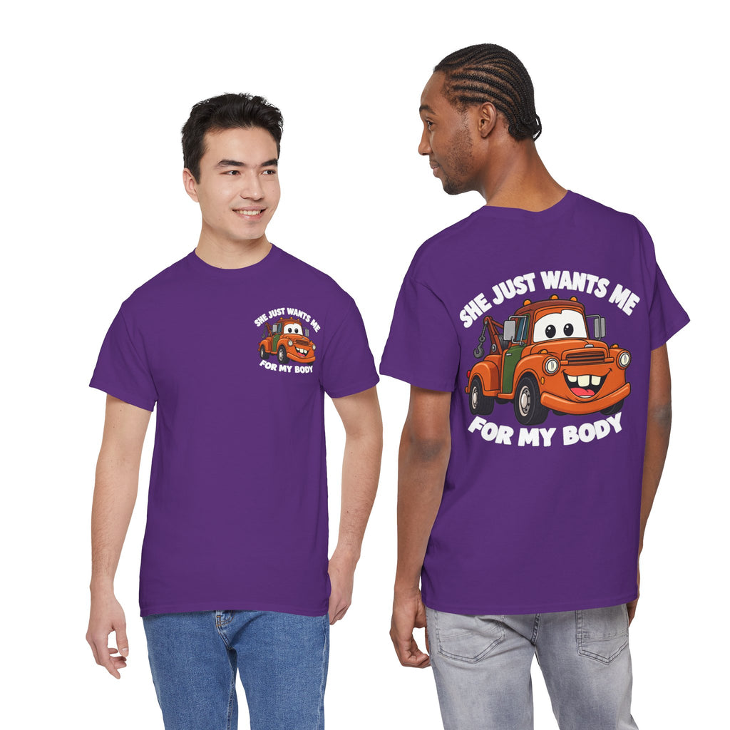 T-Shirt — "She Just Wants Me For My Body" Cute Tow Truck Graphic Tee