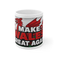 Make Wales Great Again Ceramic Mug — Welsh Flag & Dragon Coffee Cup (11oz/15oz)
