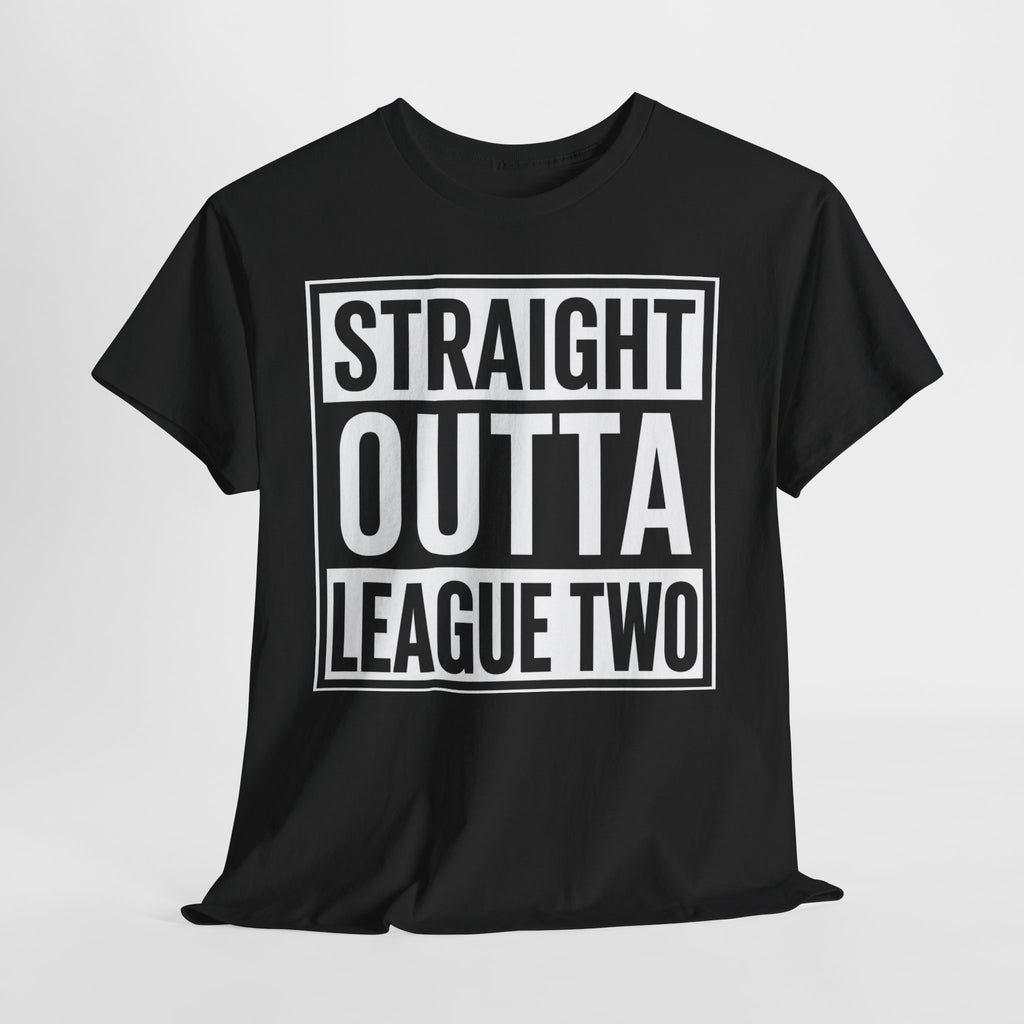 Straight Outta League Two T-Shirt — Football Fan Shirt