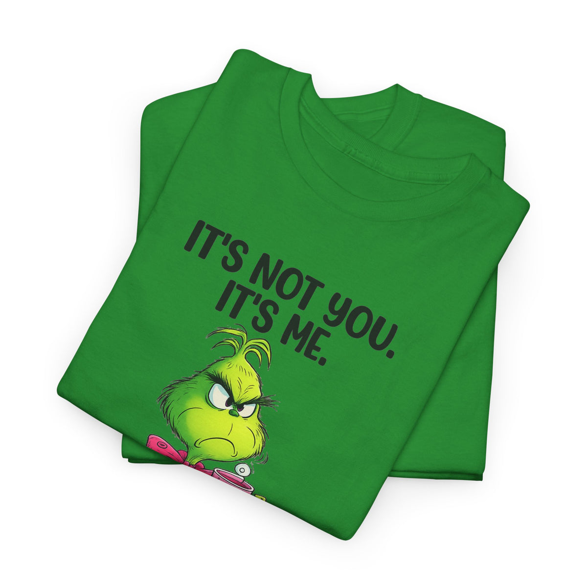 Grumpy Grinch Tee – "It's Not You. It's Me. I Can't Stand You" Christmas Shirt