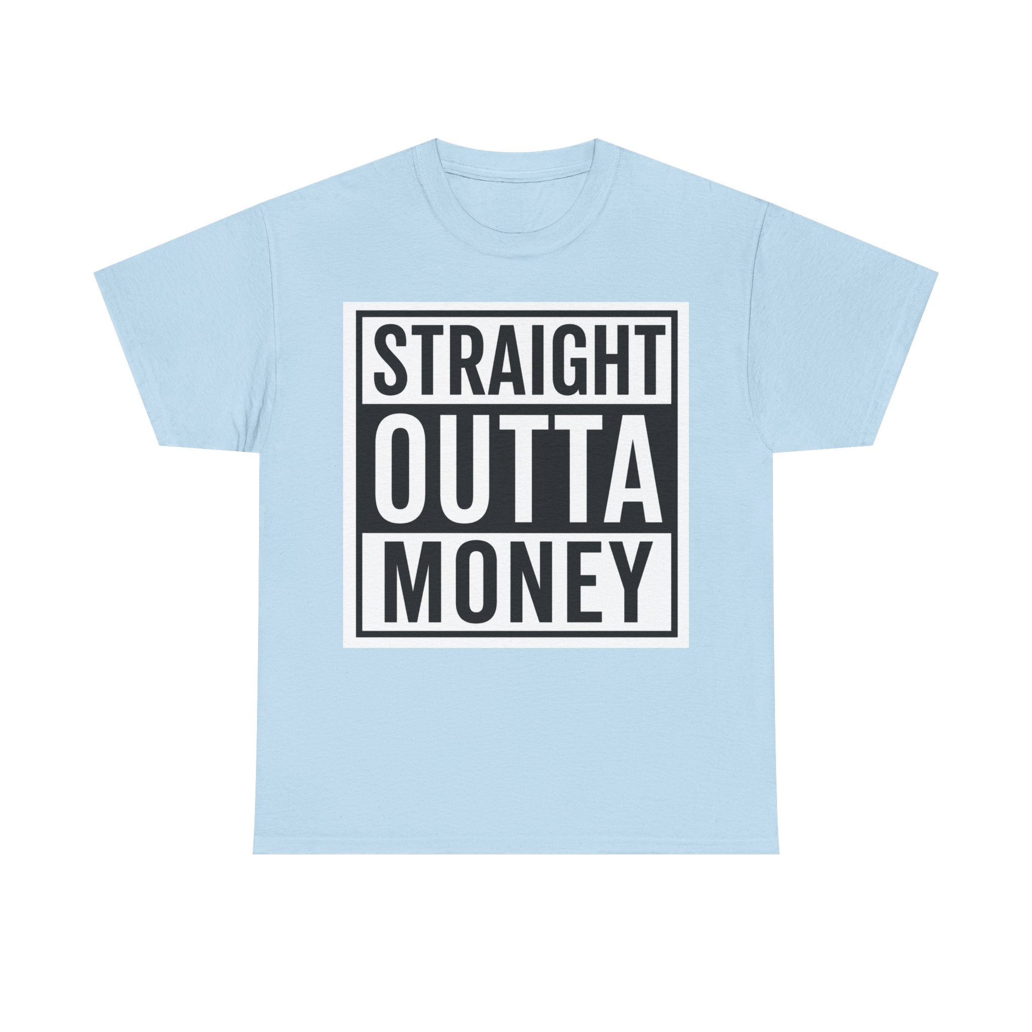T-Shirt — "Straight Outta Money" Graphic Tee