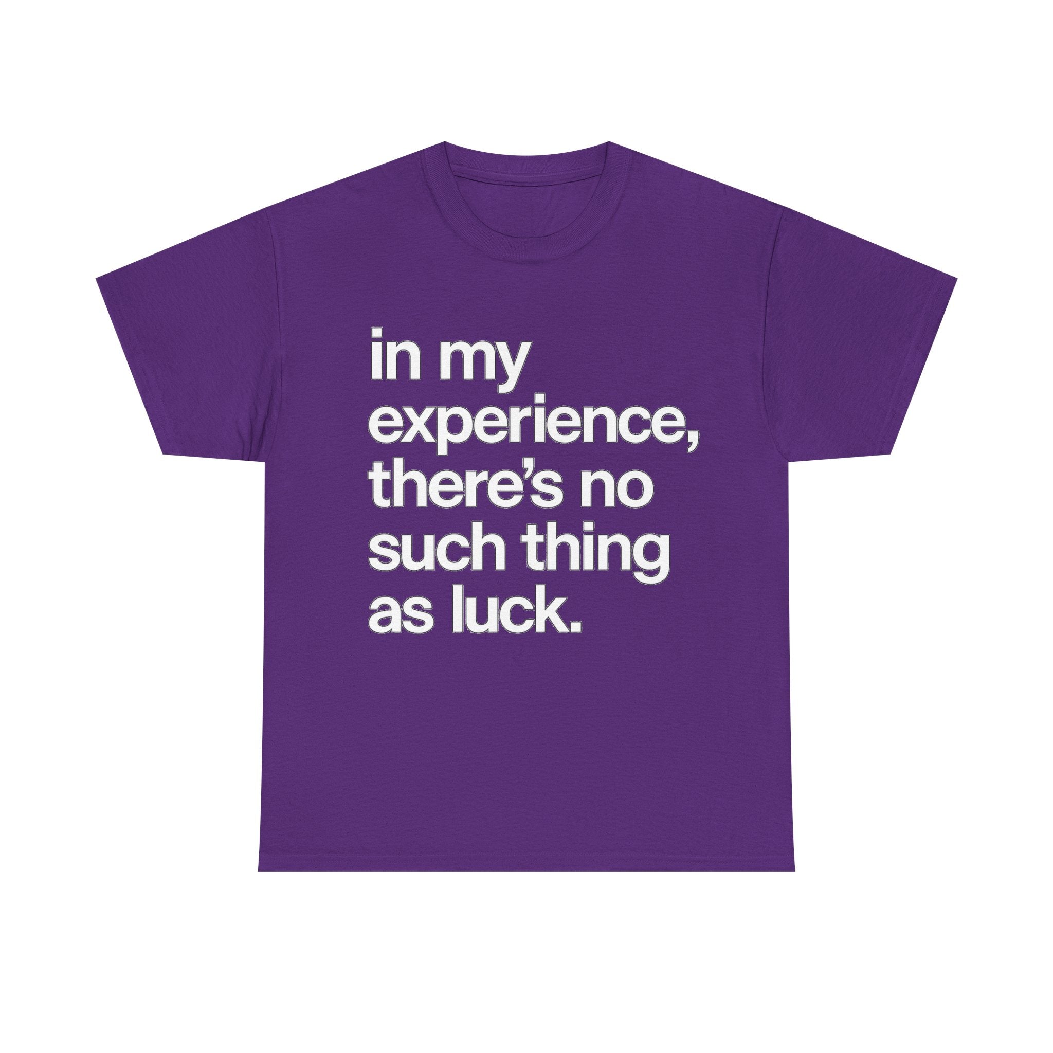 No Such Thing as Luck Tee — Bold Typographic Motivational T‑Shirt