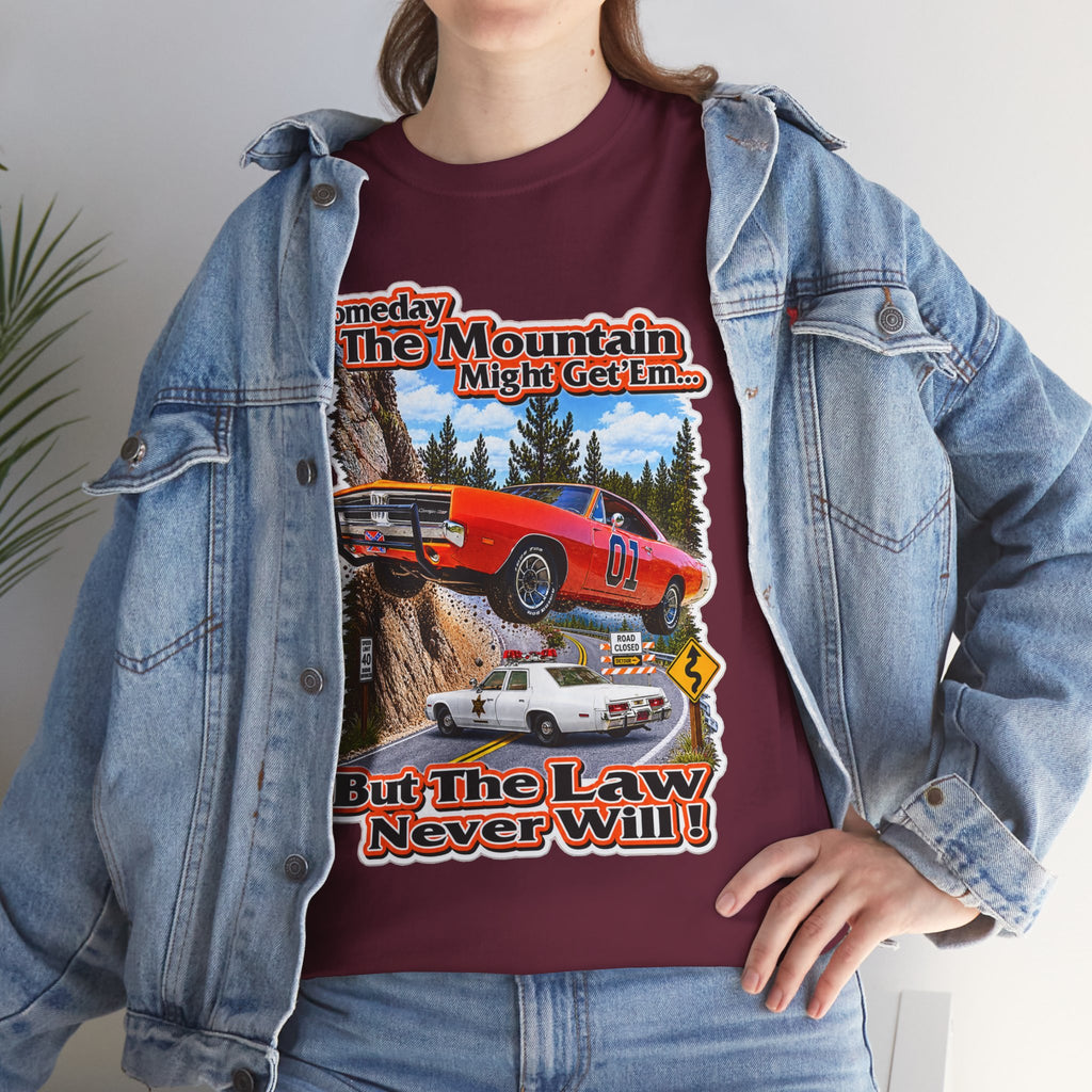 Dukes of Hazard Sometimes the Mountain Might Get ’Em But the Law Never Will Cotton T-Shirt
