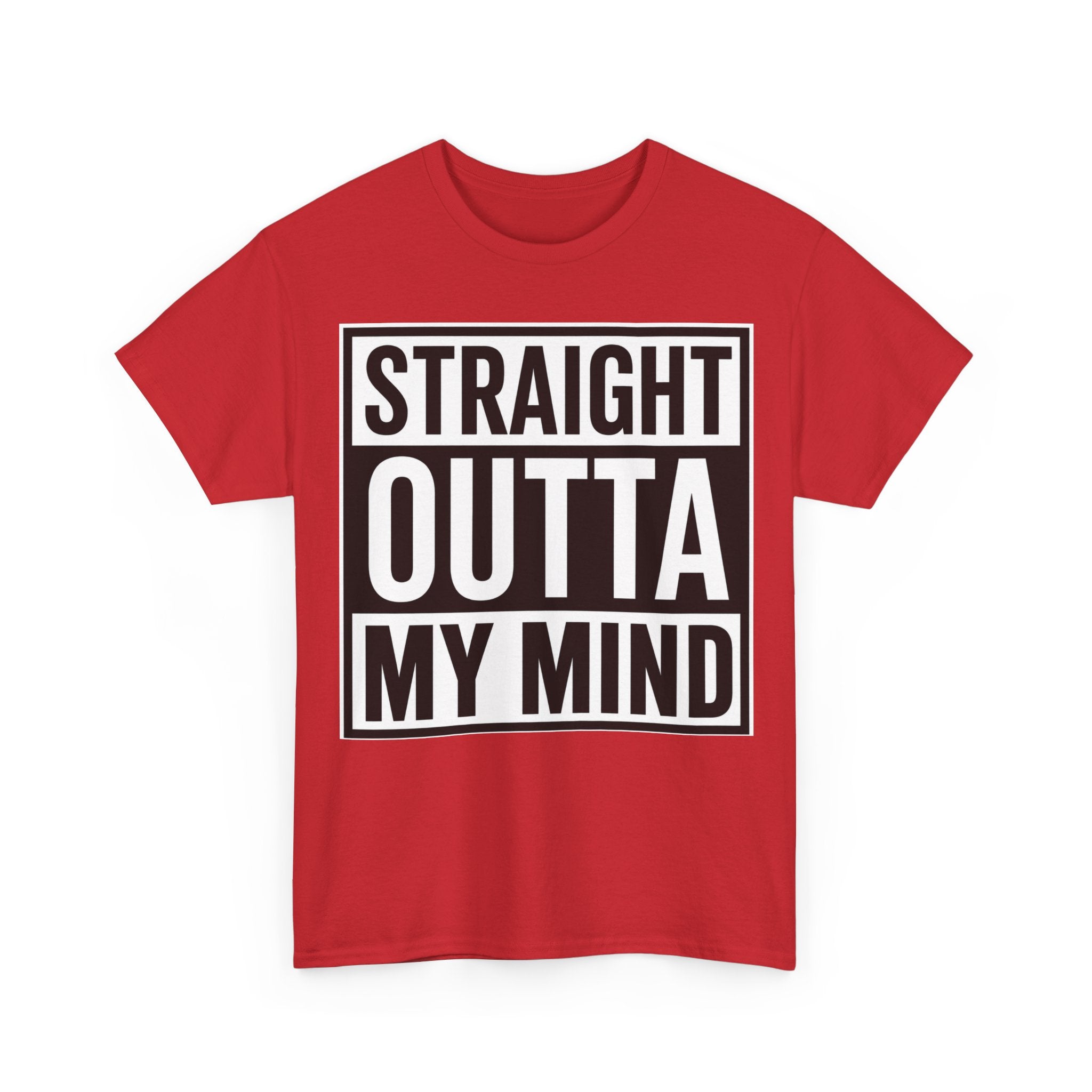 Straight Outta My Mind T‑Shirt — Funny Graphic Tee for Casual Wear