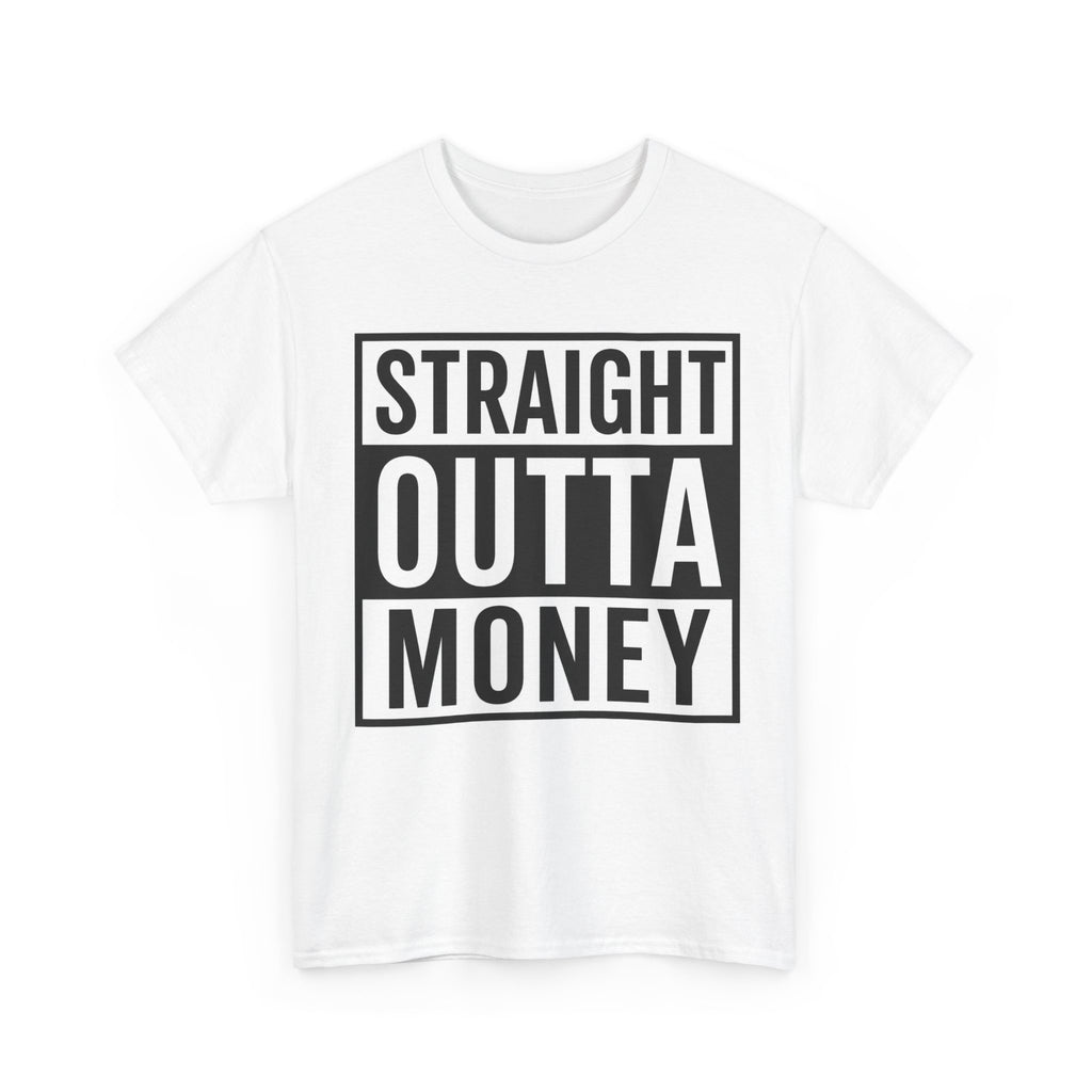 T-Shirt — "Straight Outta Money" Graphic Tee