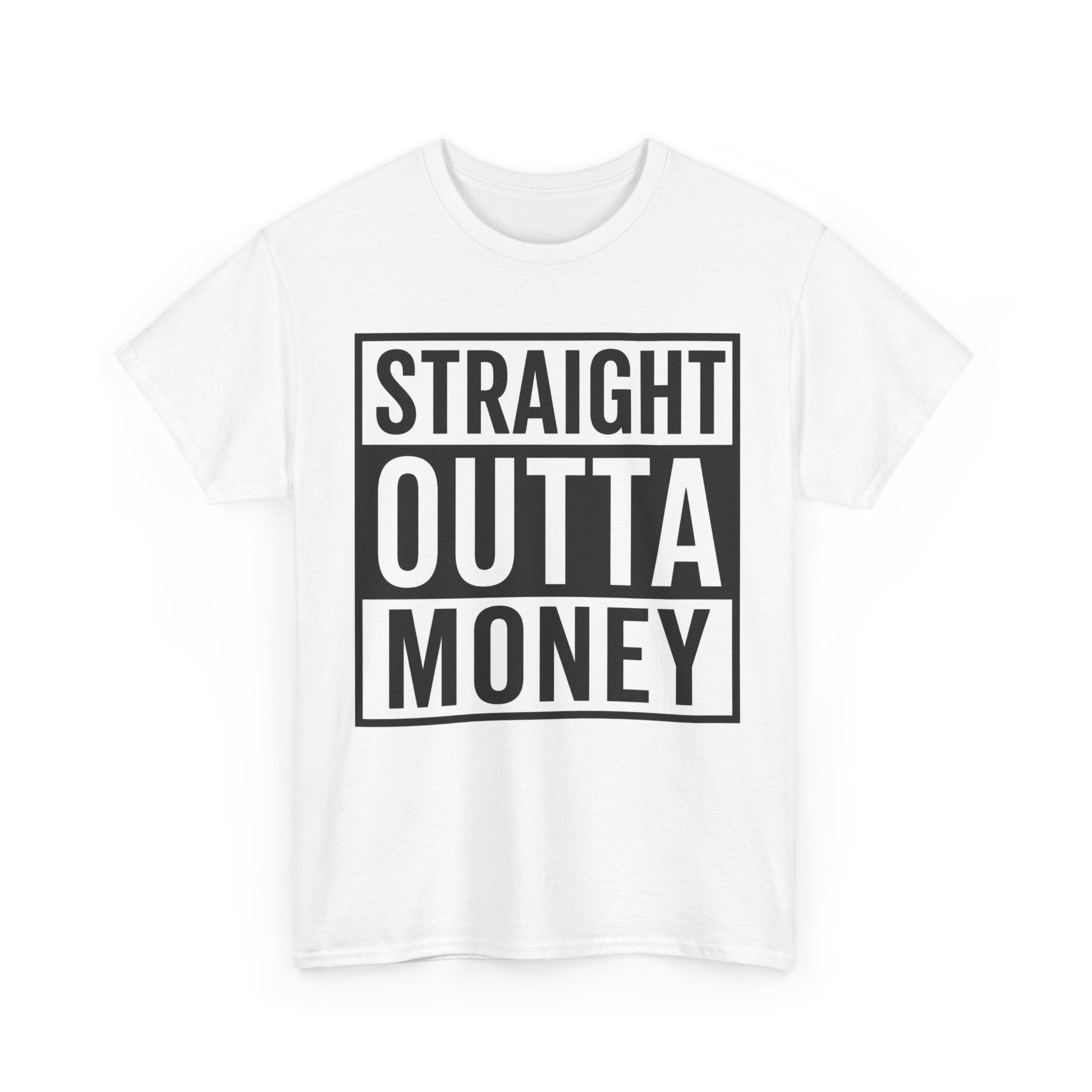 T-Shirt — "Straight Outta Money" Graphic Tee