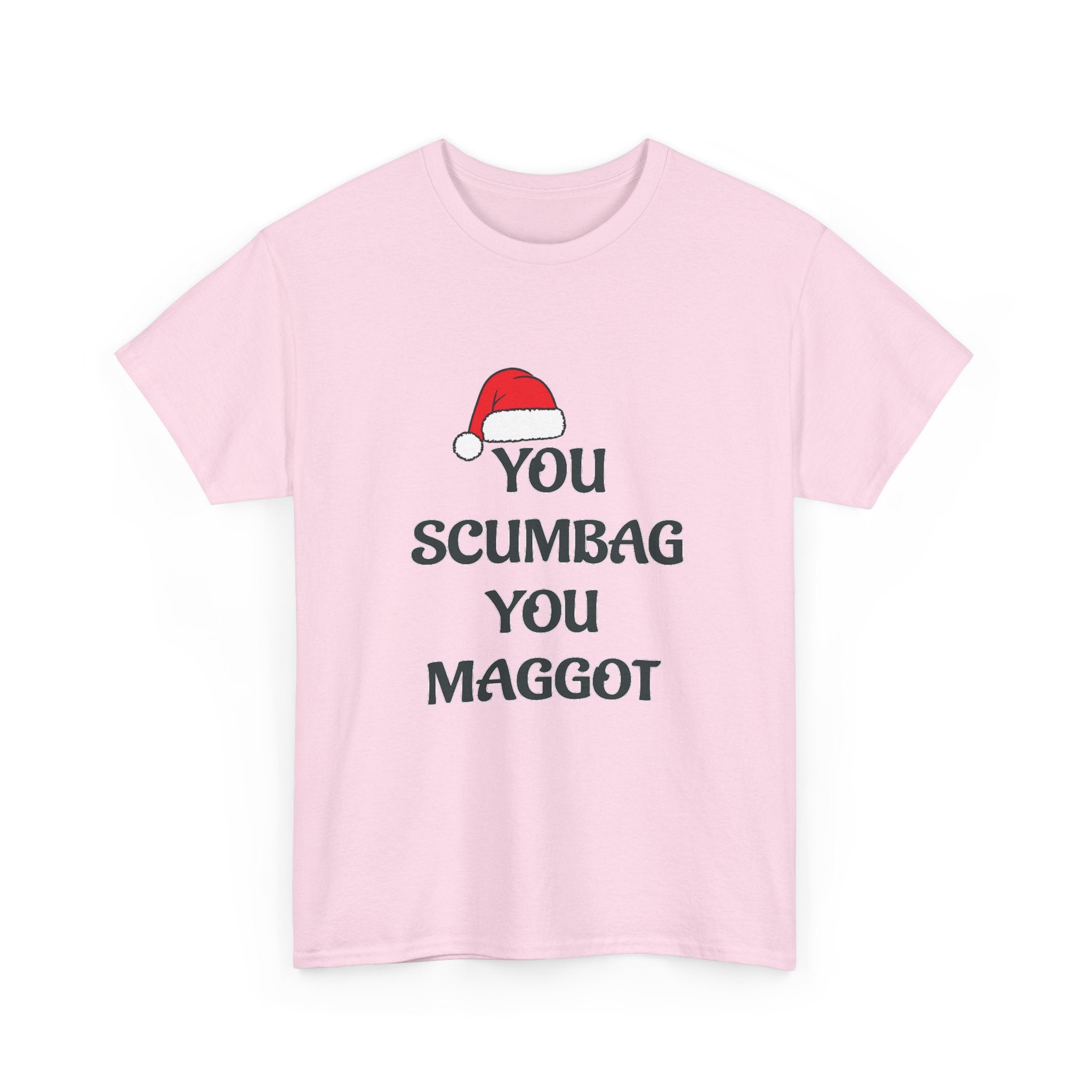 T-Shirt - 'You Scumbag You Maggot' Funny Christmas Novelty Tee