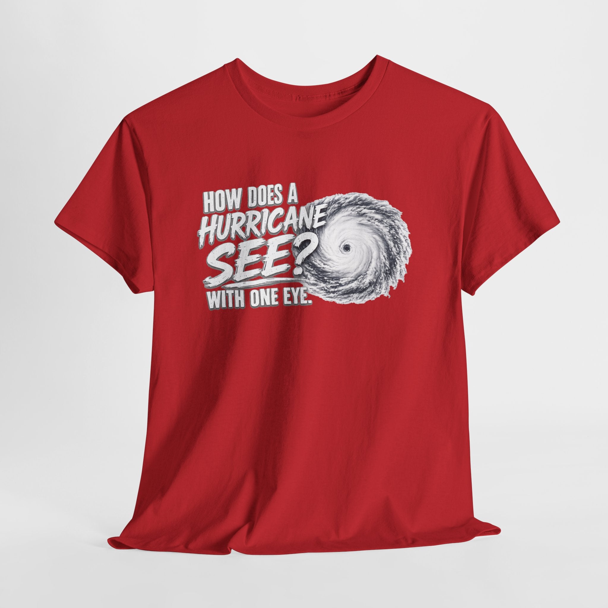 Hurricane Joke Tee – "How Does a Hurricane See? With One Eye" Graphic T-Shirt