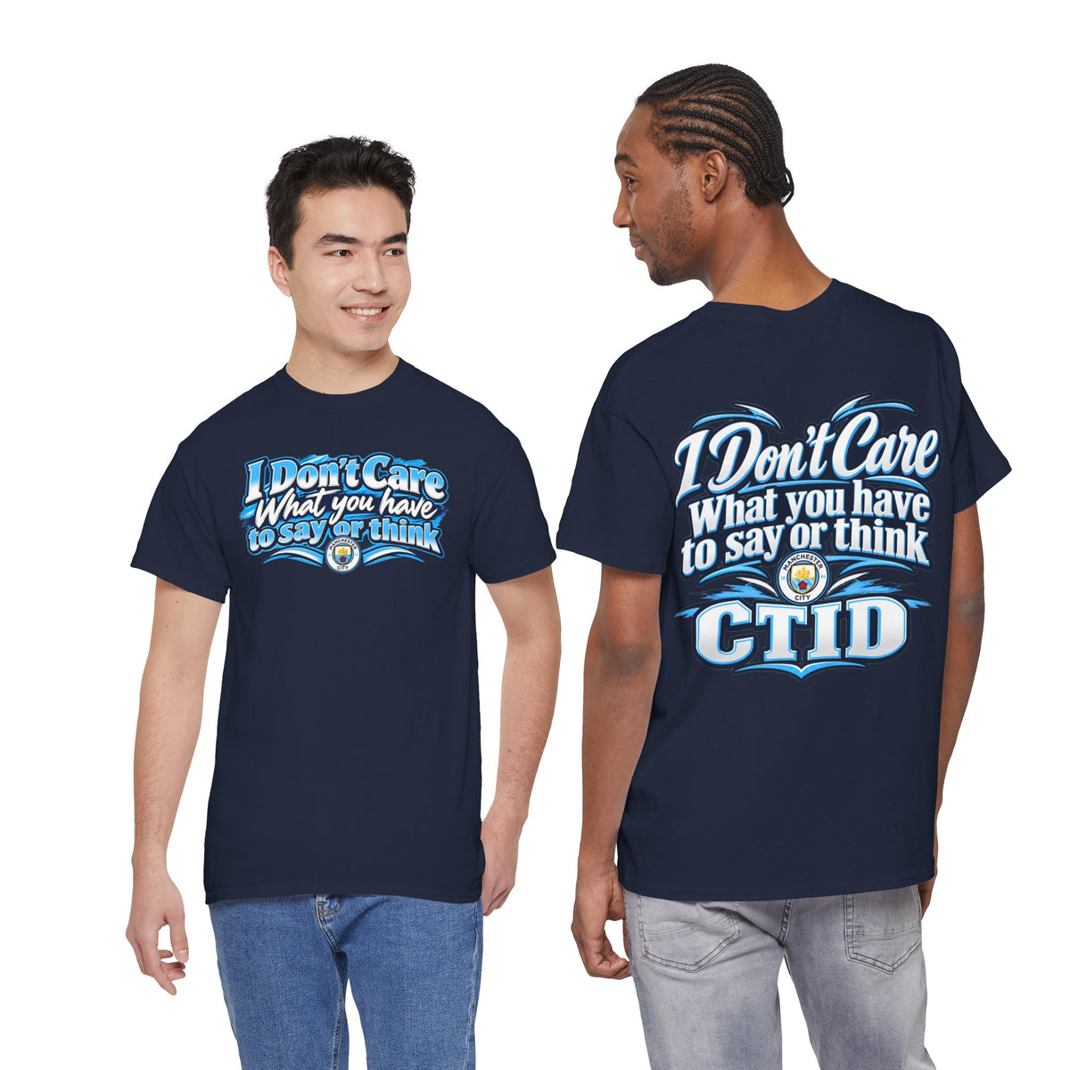 "I Don’t Care What You Have to Say or Think" CTID Graphic T-Shirt — Bold Statement Tee for Rebels & Sports Fans