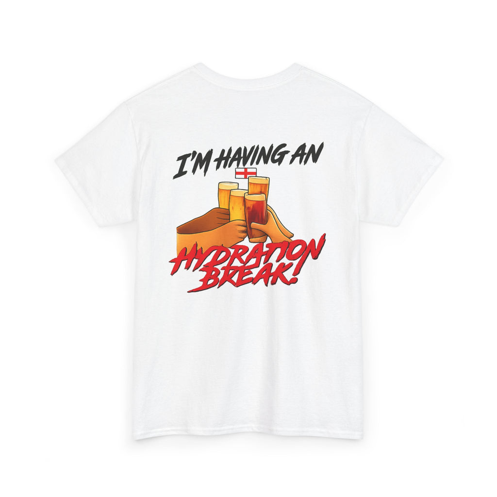 England Hydration Break T‑Shirt — "I'm Having an Hydration Break" Sports Tee