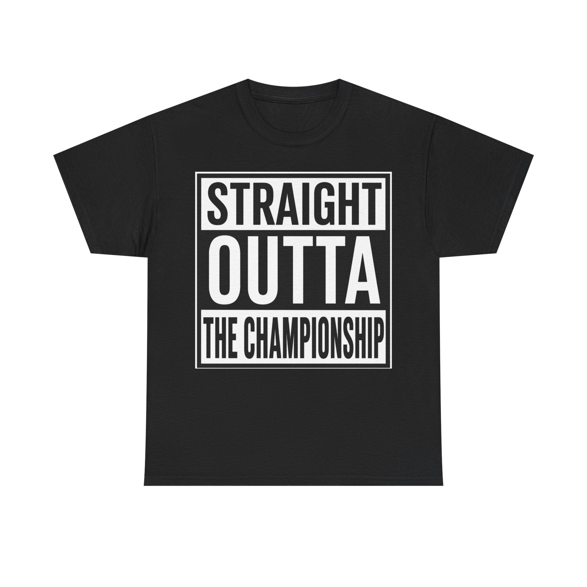 Straight Outta The Championship T-Shirt