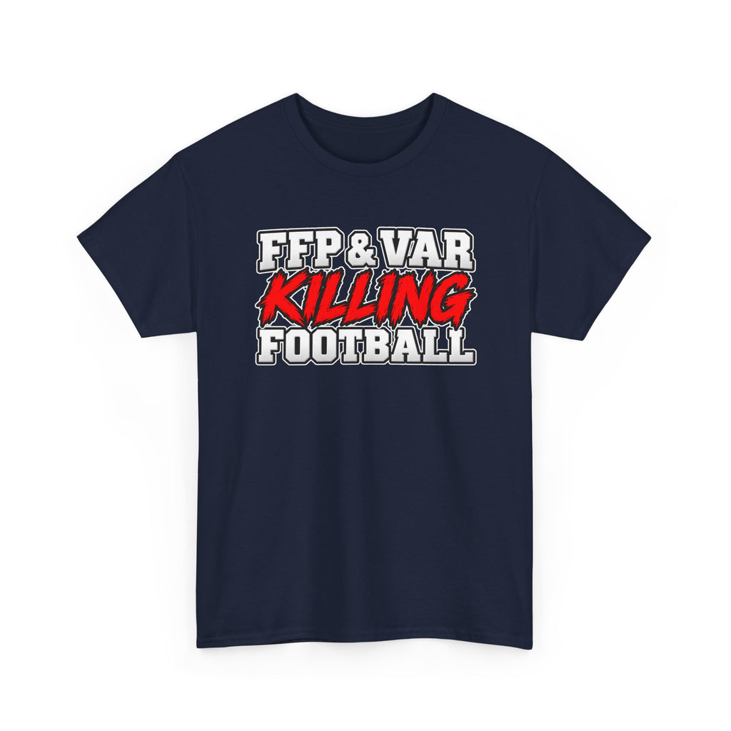 FFP & VAR Killing Football Cotton T-Shirt