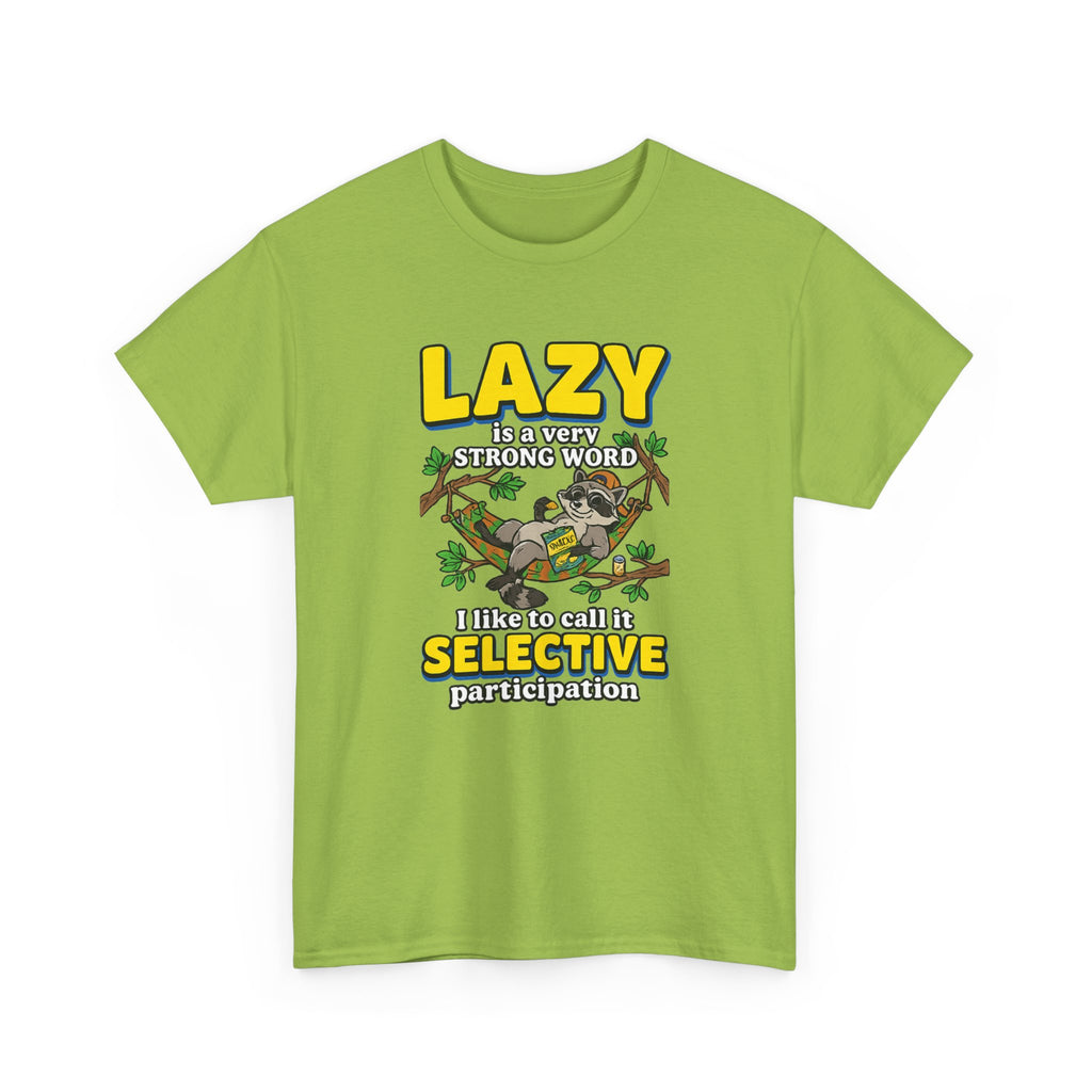 Lazy Is a Strong Word Tee — "Selective Participation" Funny Sloth T-Shirt