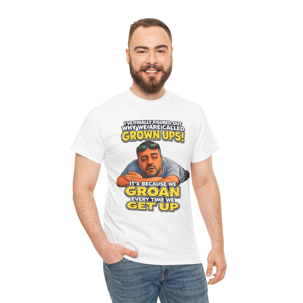 Funny "Grown Ups" T-Shirt — "We Groan Every Time We Get Up" Graphic Tee