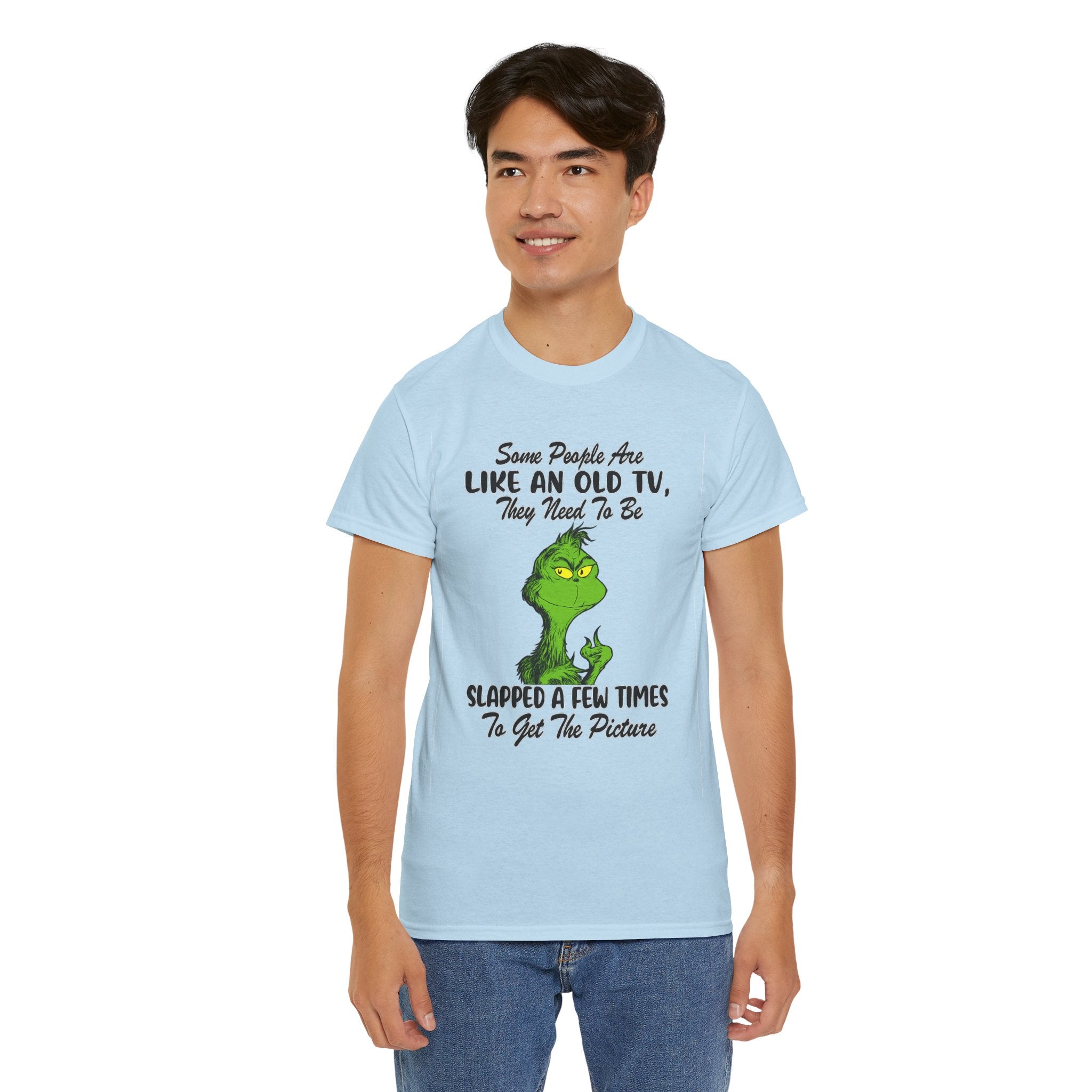 Funny Grinch Tee — “Some People Are Like An Old TV, They Need To Be Slapped A Few Times”